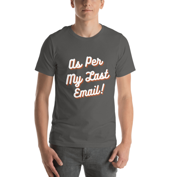 As Per My Last Email | Unisex t-shirt
