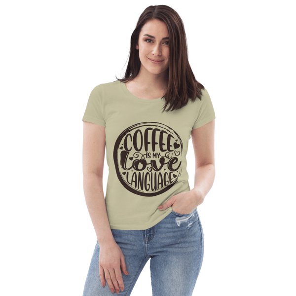 Coffee Is My Love Language Women's fitted eco tee