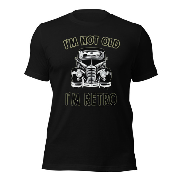 I'm Not Old I'm Retro Unisex t-shirt