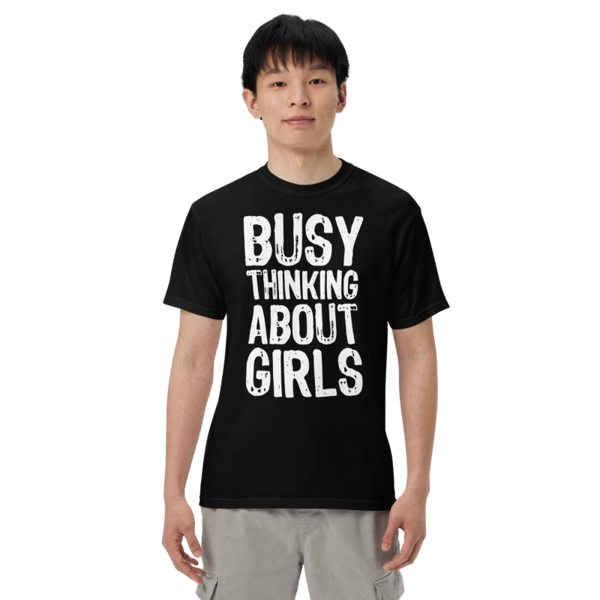 Busy Thinking About Girls Funny Men’s garment-dyed heavyweight t-shirt
