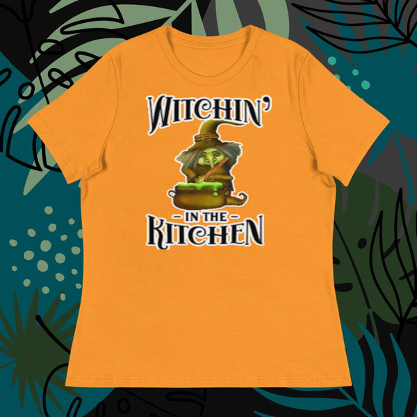 Witchin in the kitchen Women's Relaxed T-Shirt