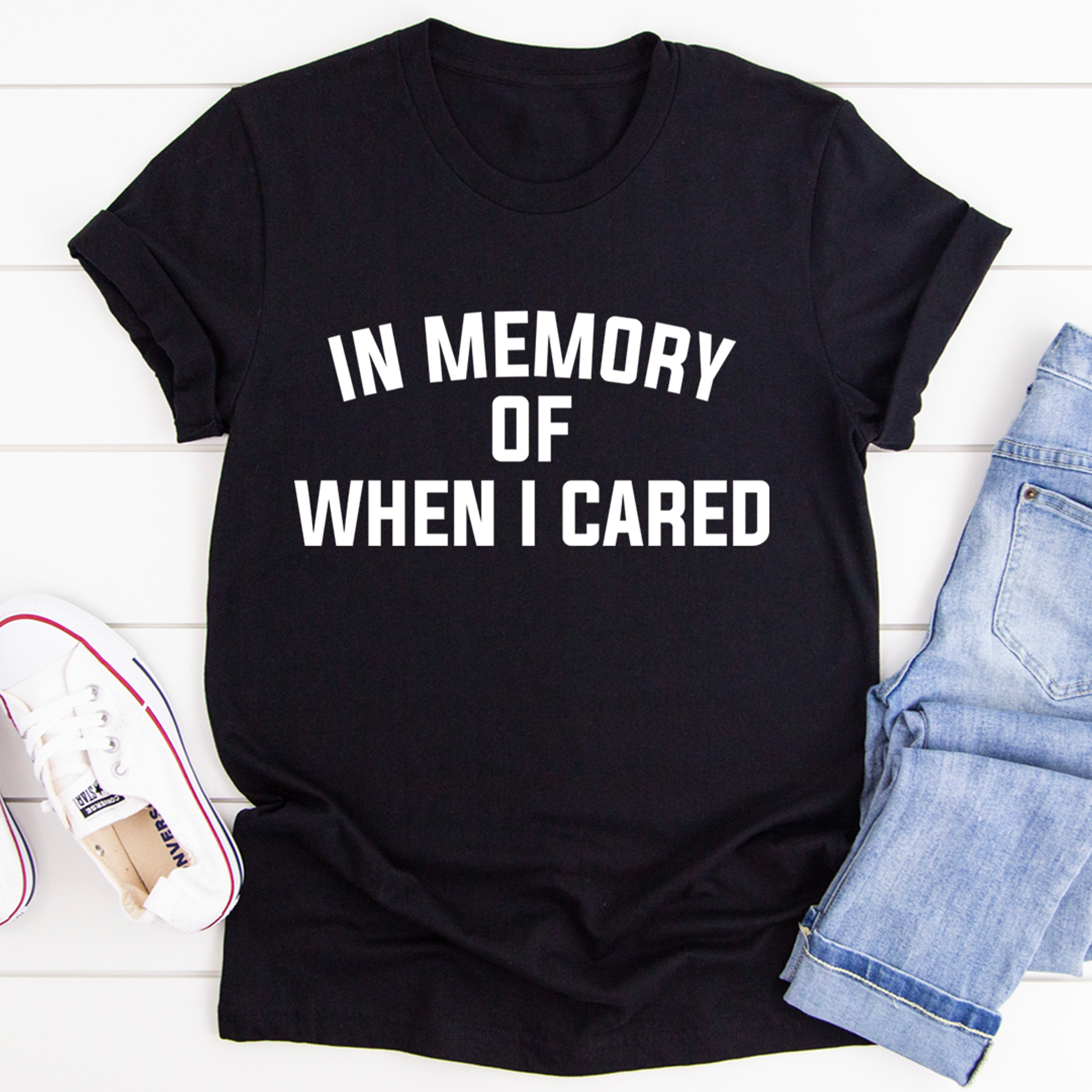 in memory of when i cared tee
