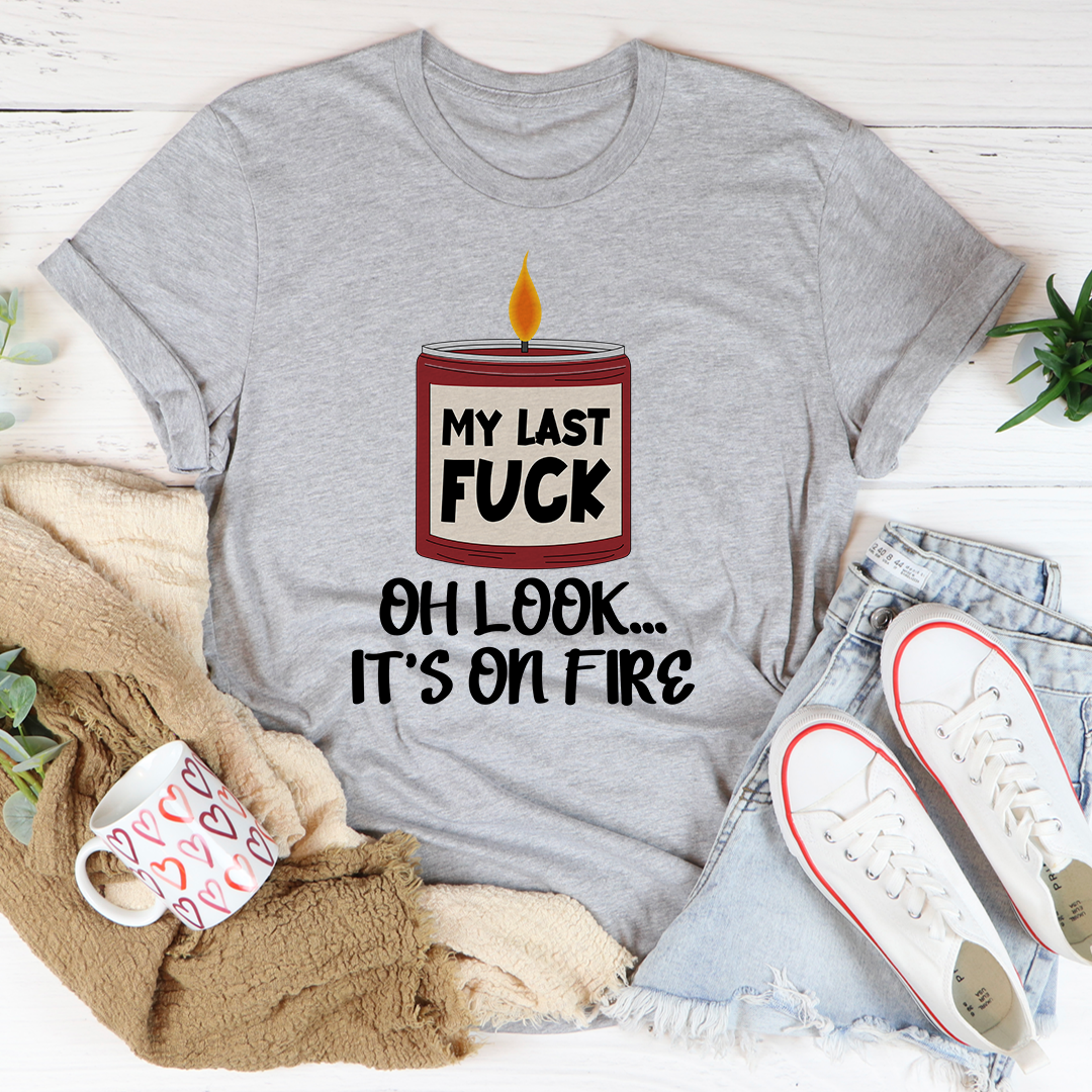 my last fck oh look its on fire tee