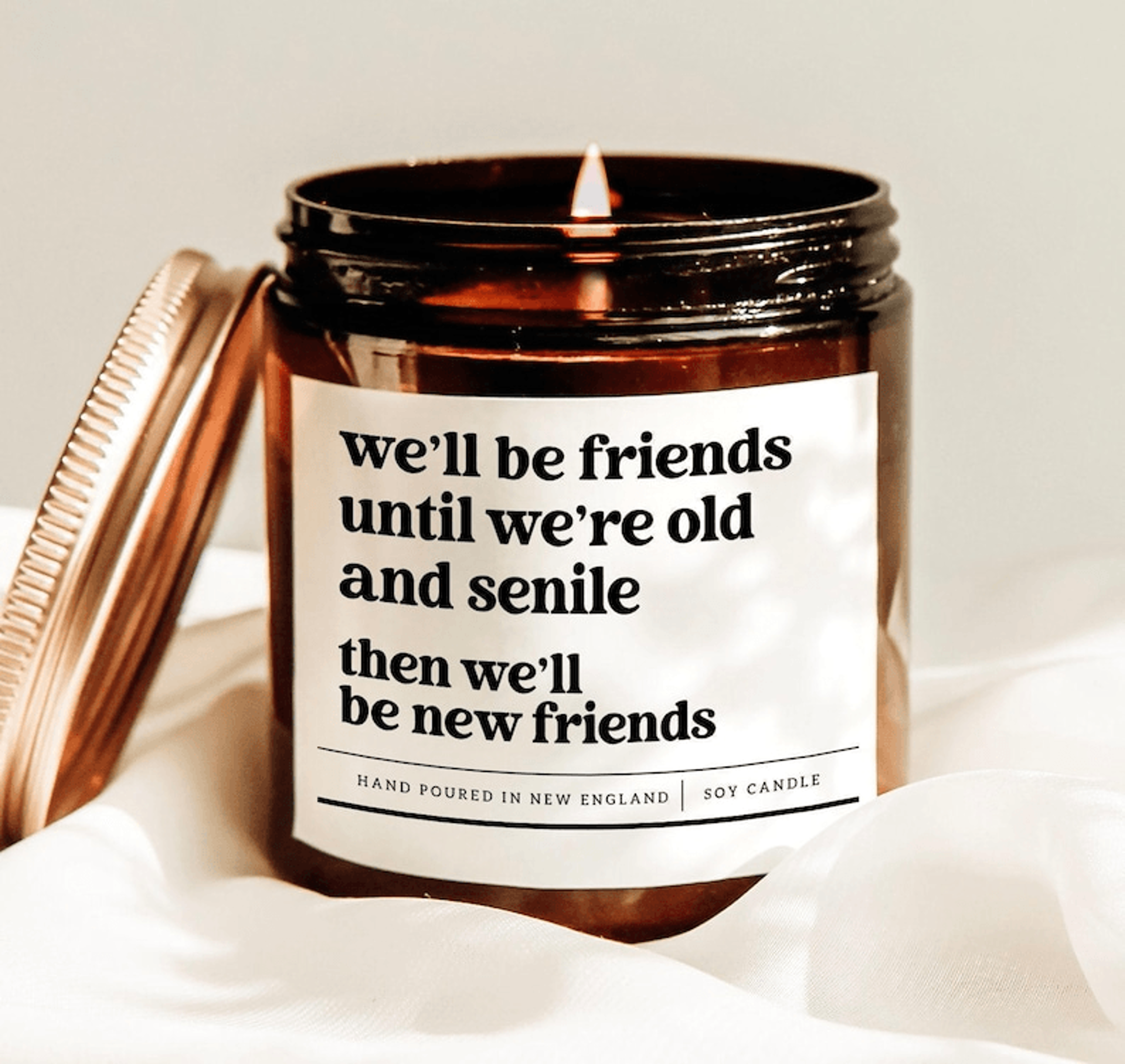 we'll be friends until we're old and senile funny best friend candle