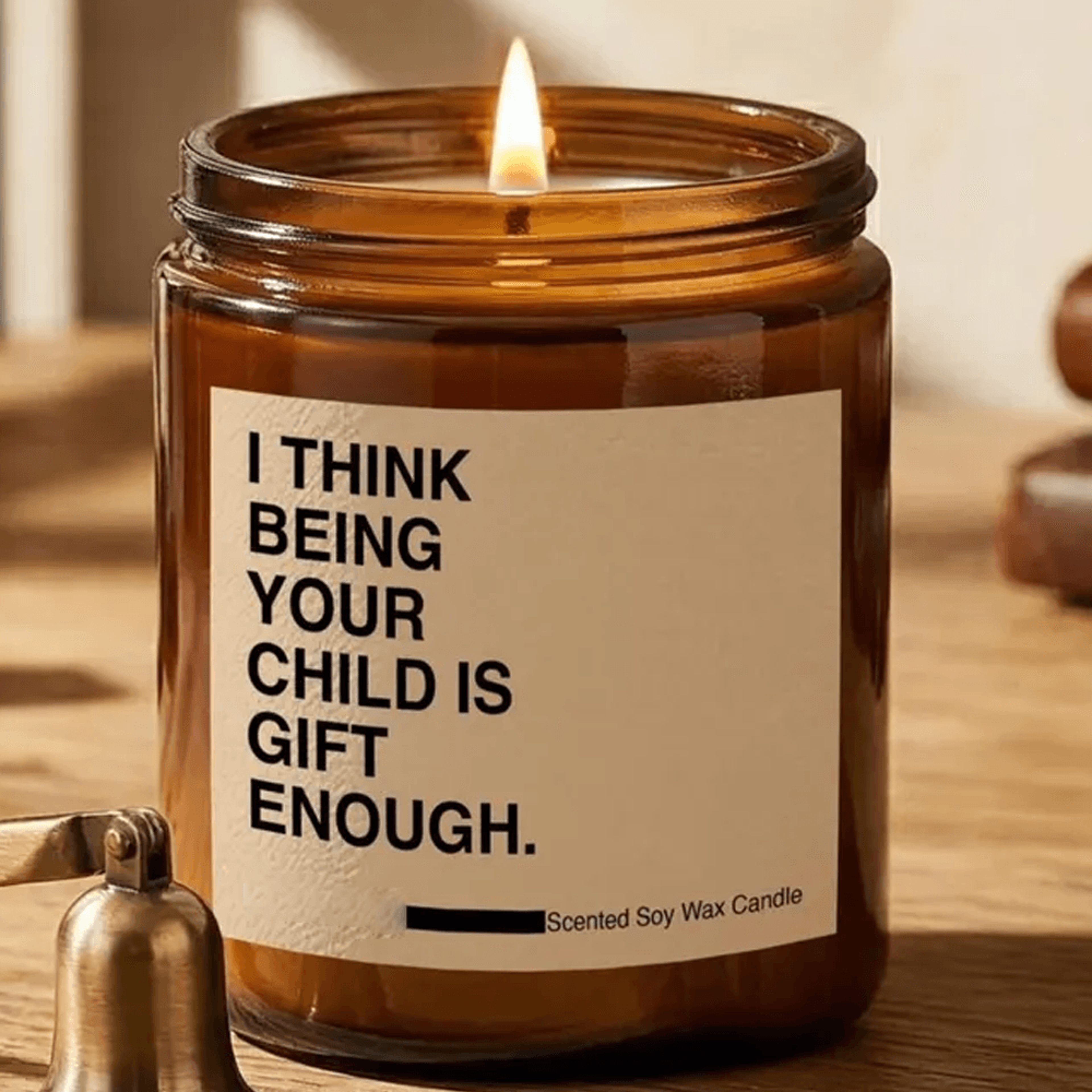 i think being your child is gift enough funny scented soy candle for mom
