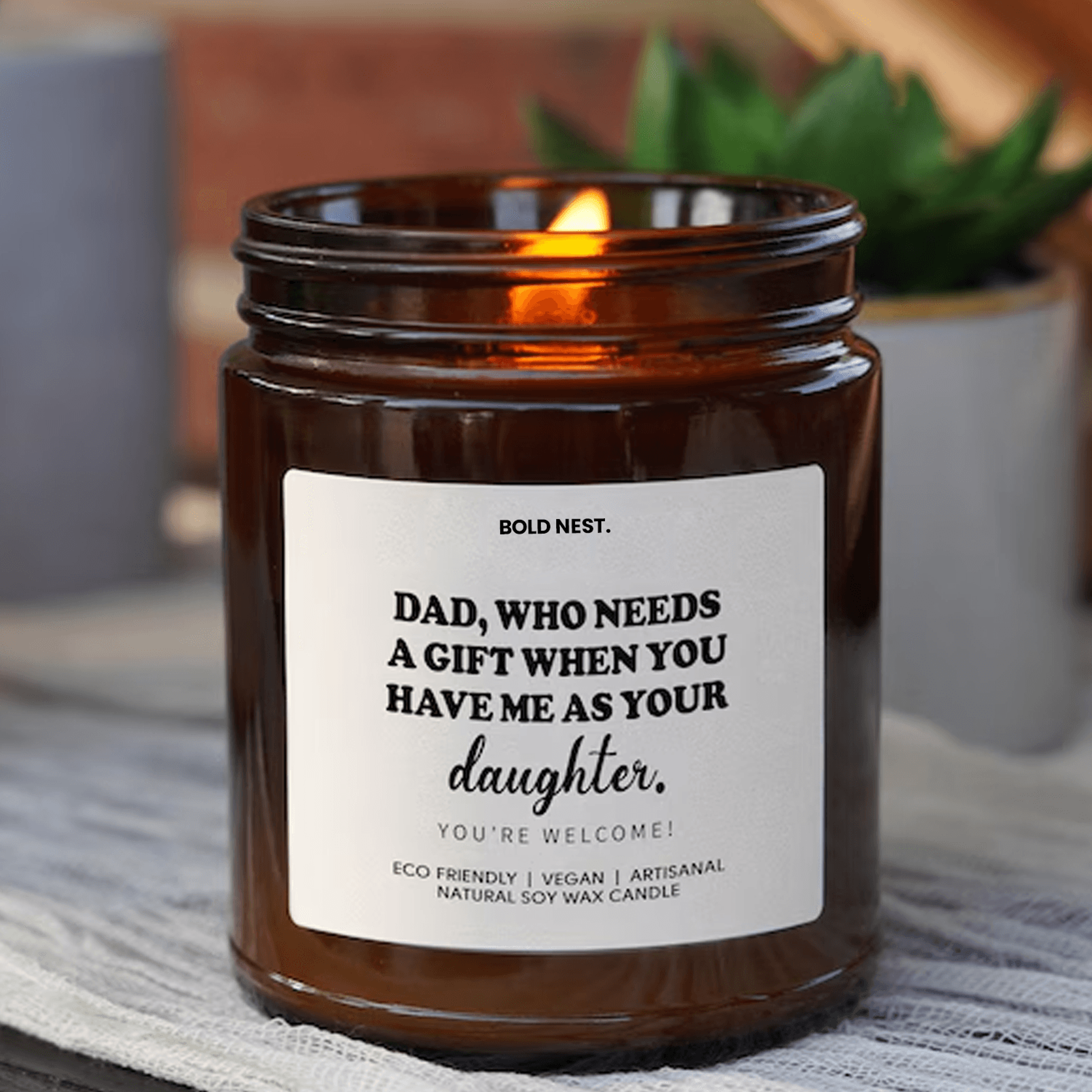 dad who needs a gift when you have me funny candle from daughter