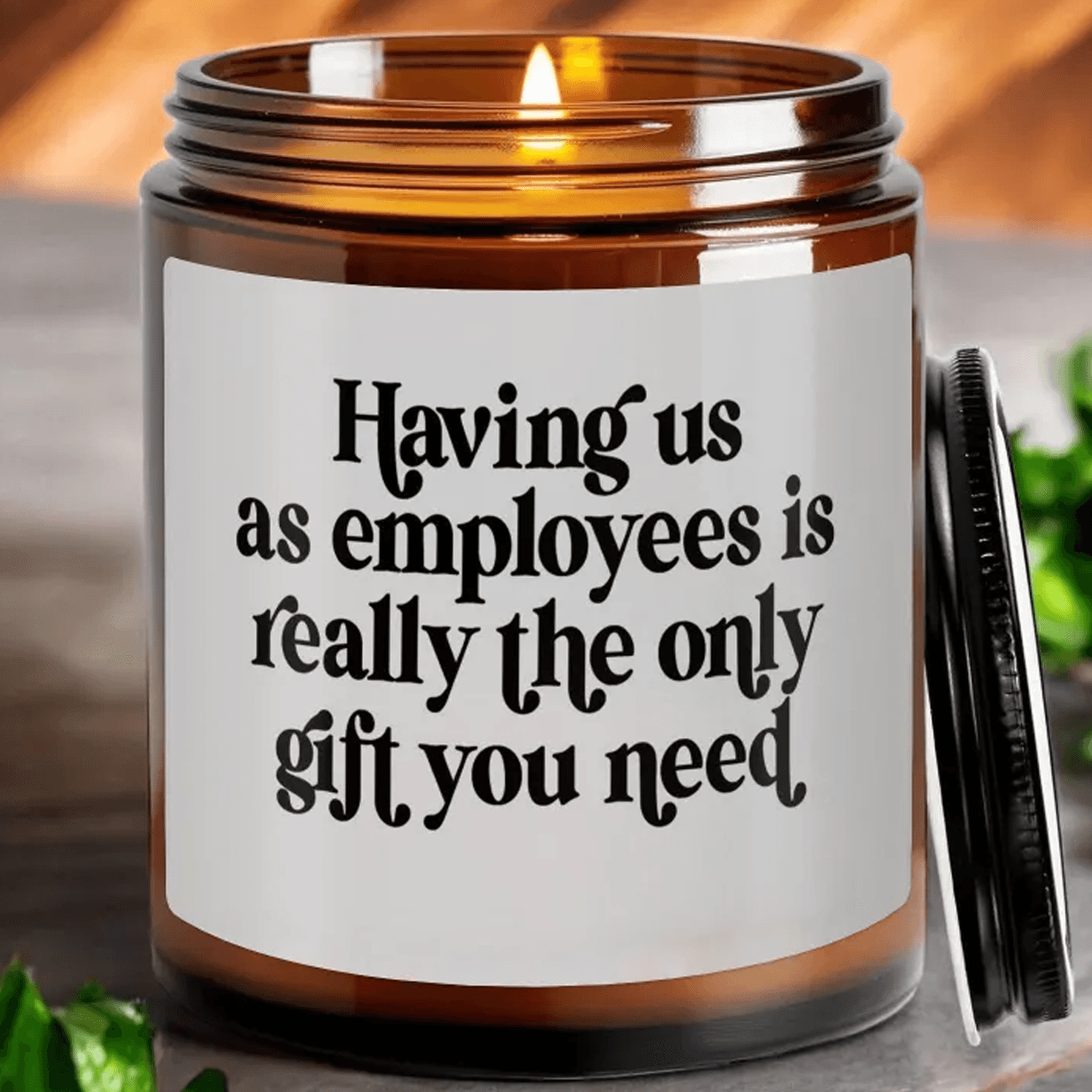 having us as employees is really the only gift you need candle, funny boss gift, boss appreciation soy candle, office gi