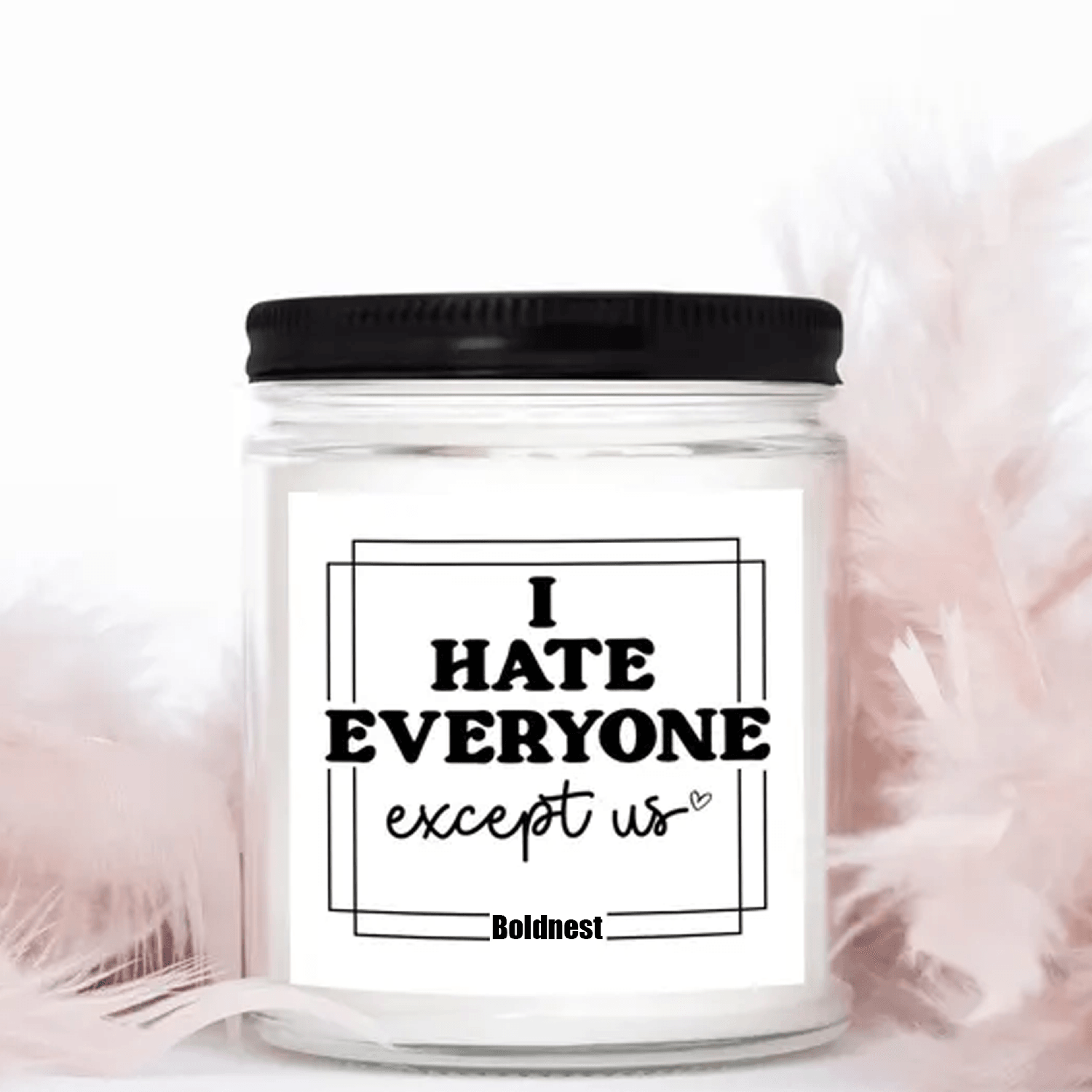 i hate everyone but us candle, funny best friend soy candle, friendship gift for bestie, bff gift, 9oz soy candle