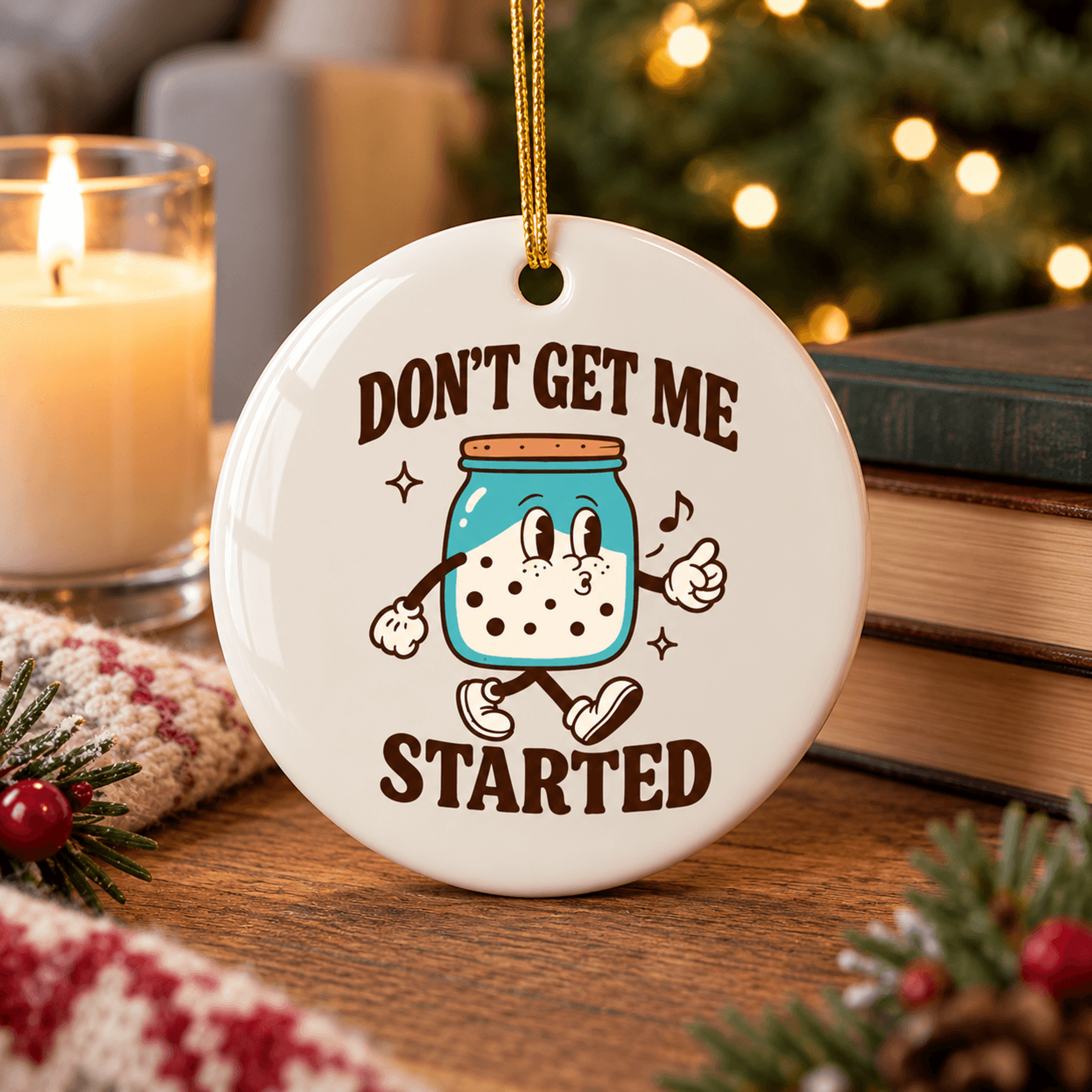 funny don't get me started christmas ornament, sarcastic humor gift, funny coworker gift, retro holiday ornament, gag