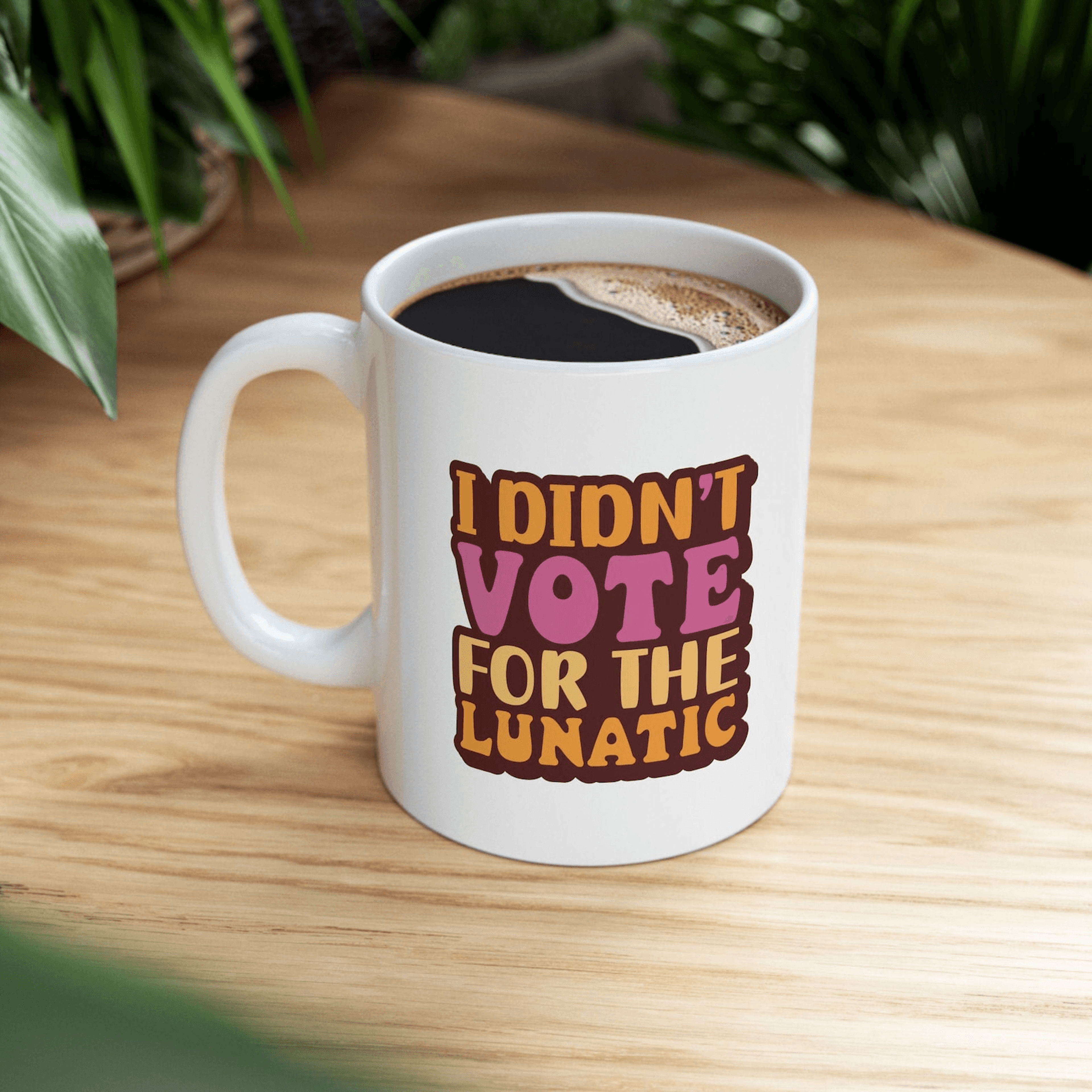 i didn't vote for the lunatic anti trump coffee mug – funny political humor gift