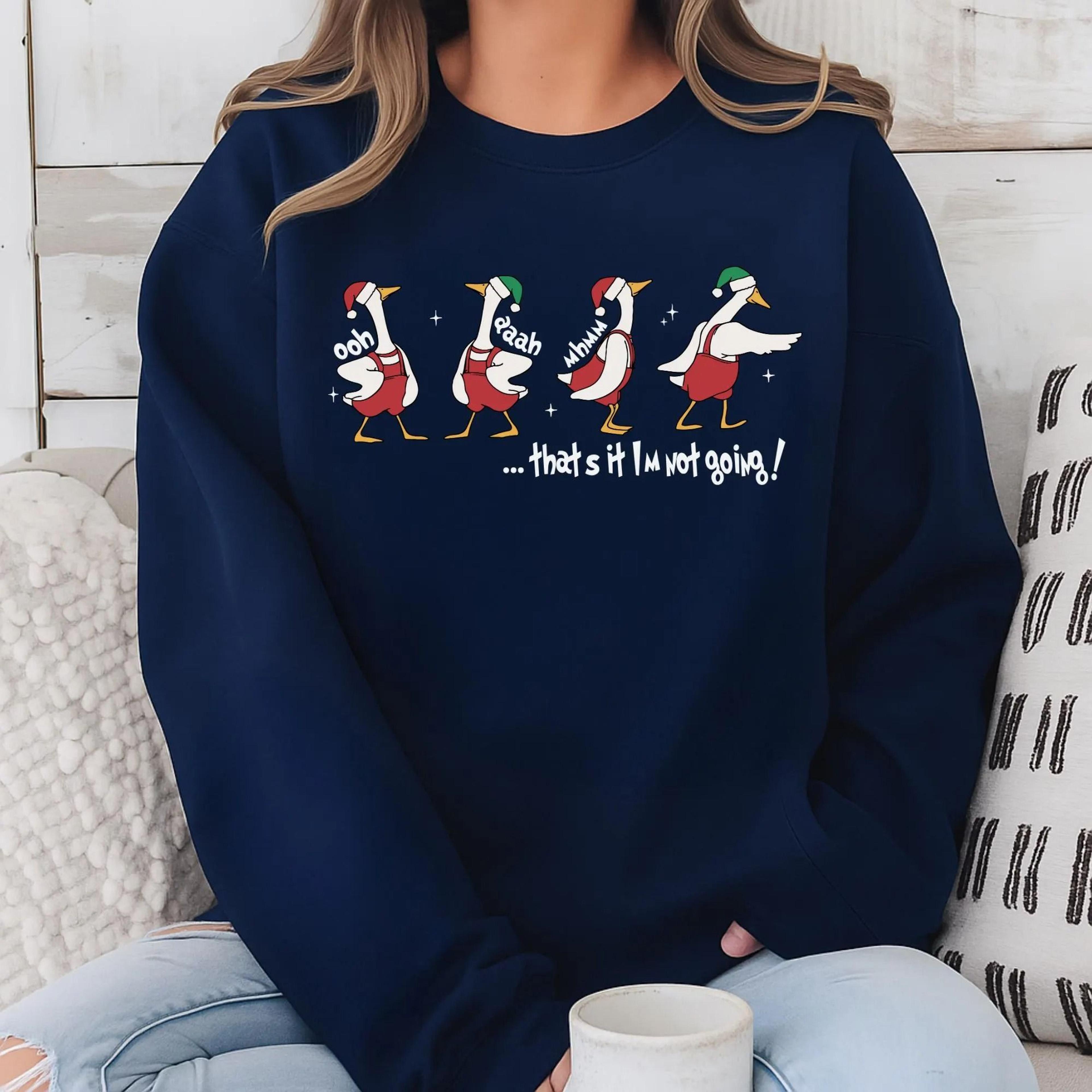 funny christmas goose shirt, silly holiday goose tee, that's it i'm not going christmas shirt, funny xmas shirt