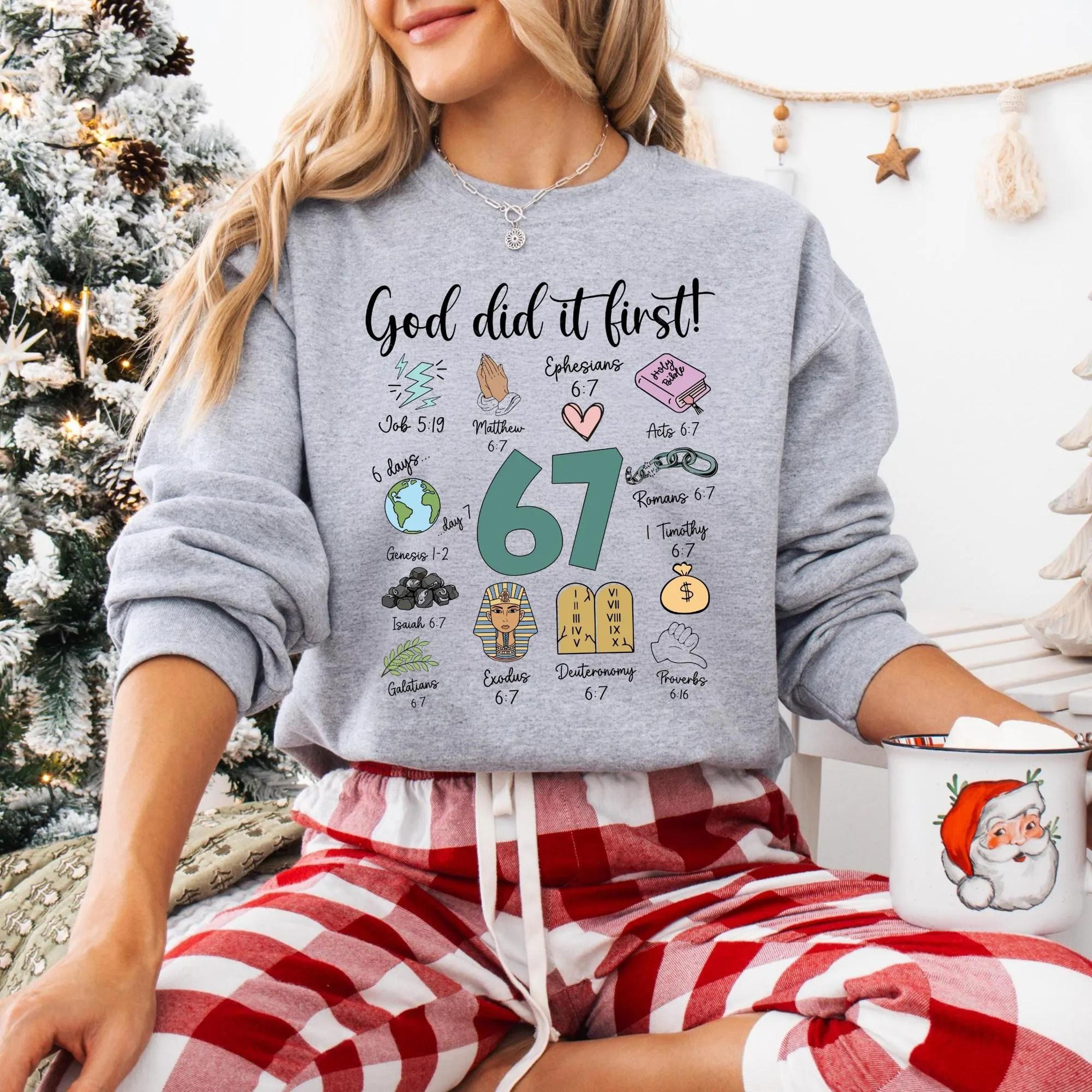 god did it first shirt, christian 67 bible verse sweatshirt, funny christian crewneck, faith based graphic sweatshirt
