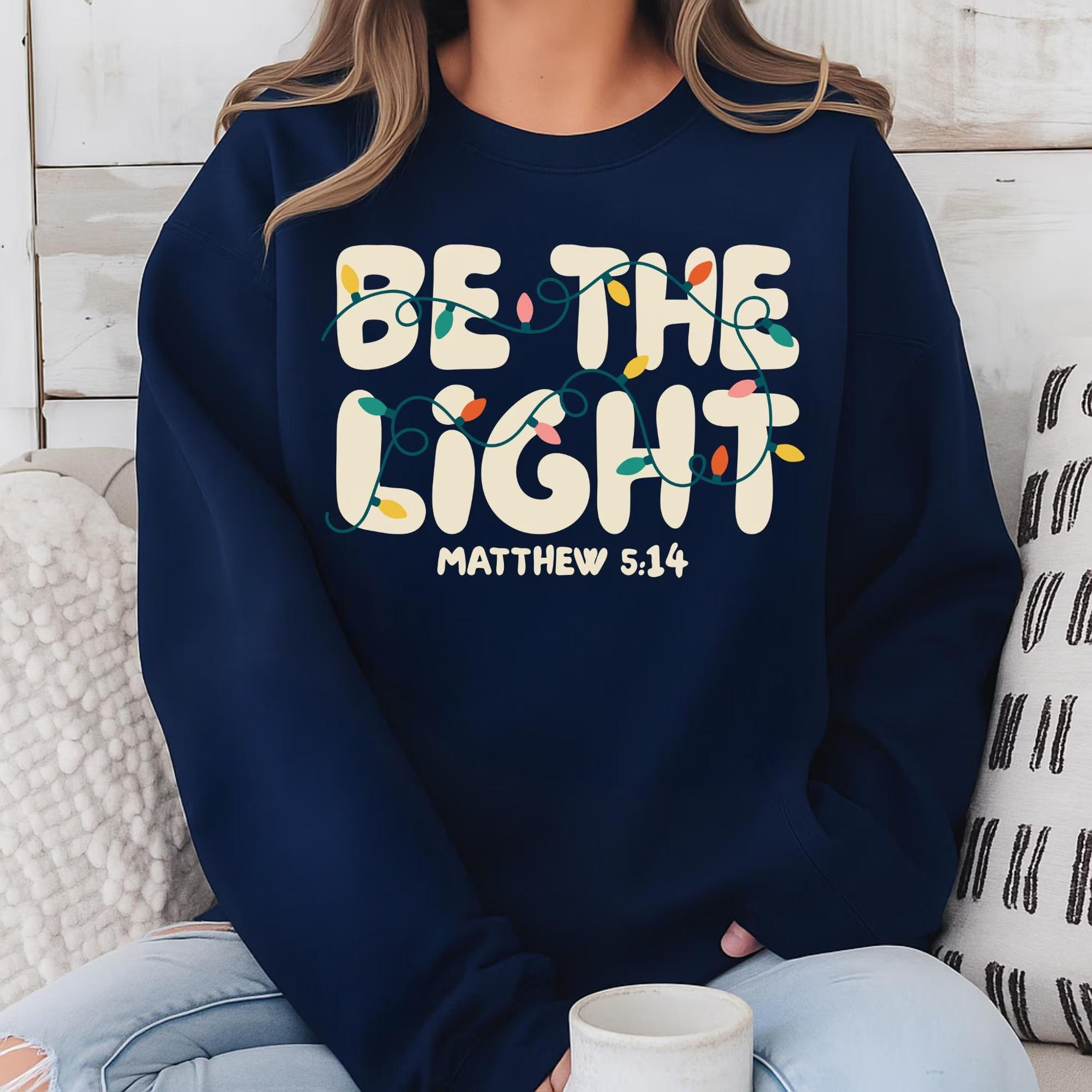 be the light sweatshirt, matthew 5 14 christian sweatshirt, christian christmas crewneck, faith based sweatshirt