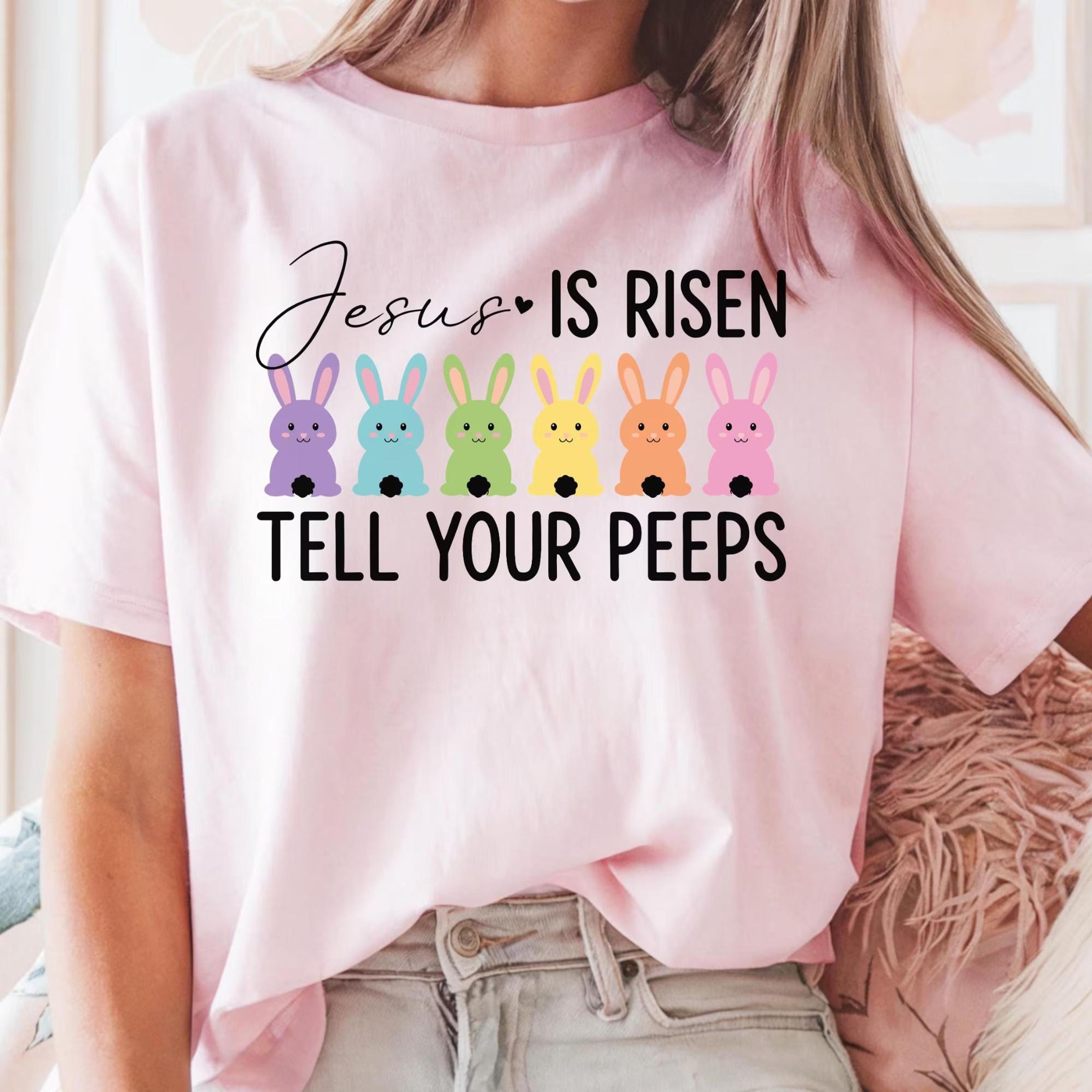 jesus is risen tell your peeps shirt, christian easter shirt, easter bunny shirt, religious easter tee, faith easter