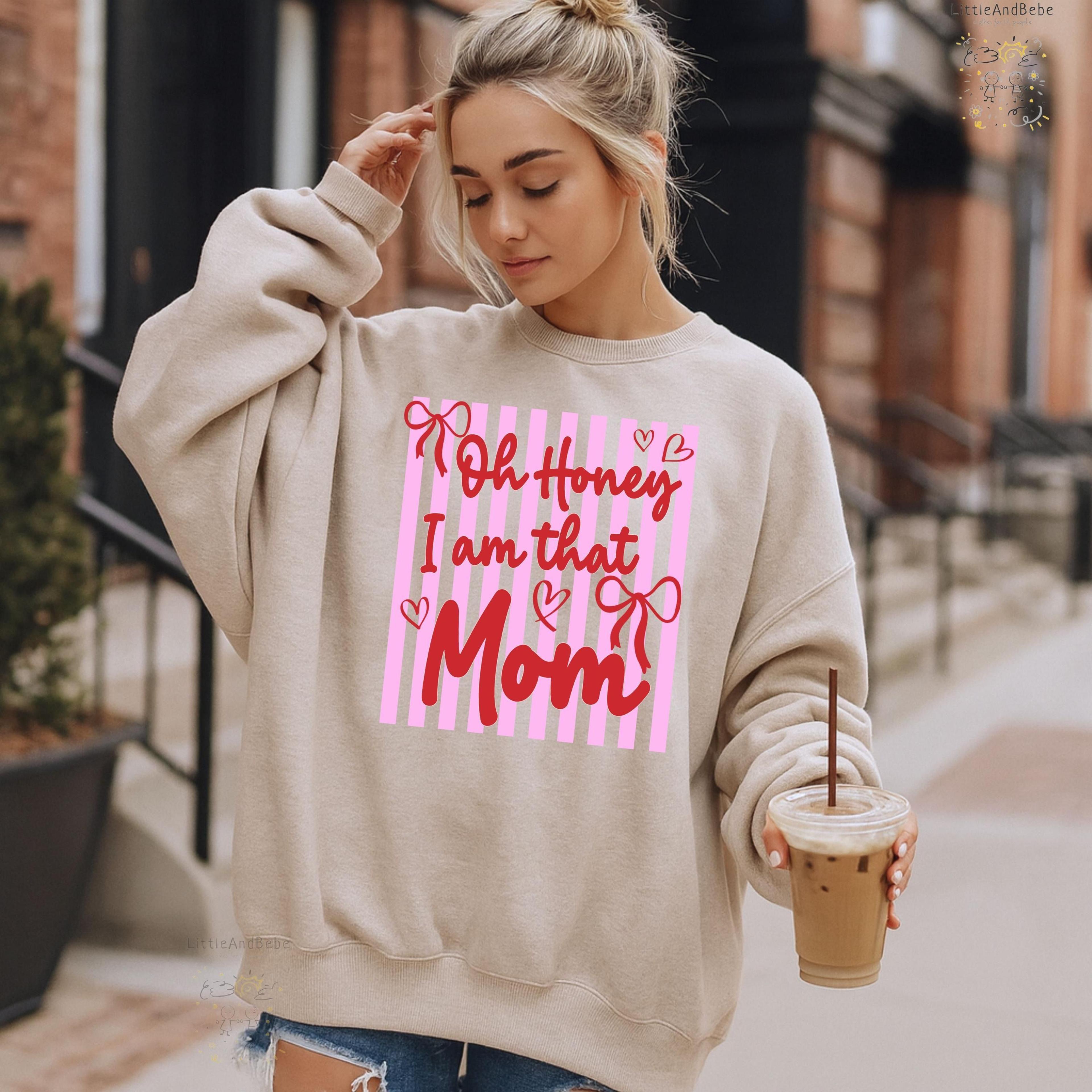 oh honey i am that mom sweatshirt, trendy mom sweatshirt, coquette mom shirt, pink stripe mom crewneck, funny mom sweats