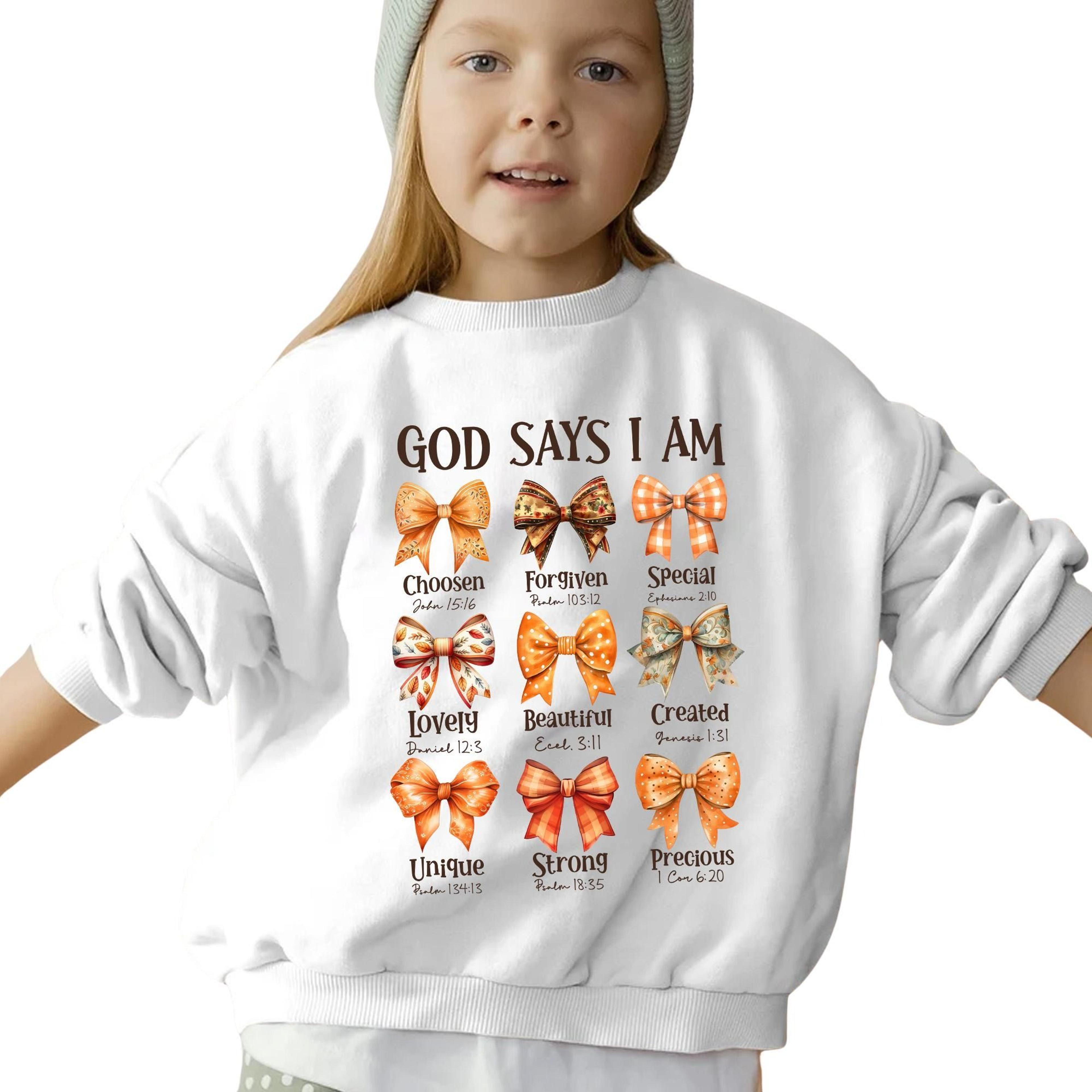 god says i am sweatshirt, christian girls sweatshirt, faith bow shirt, bible verse kids shirt, religious gift for girls