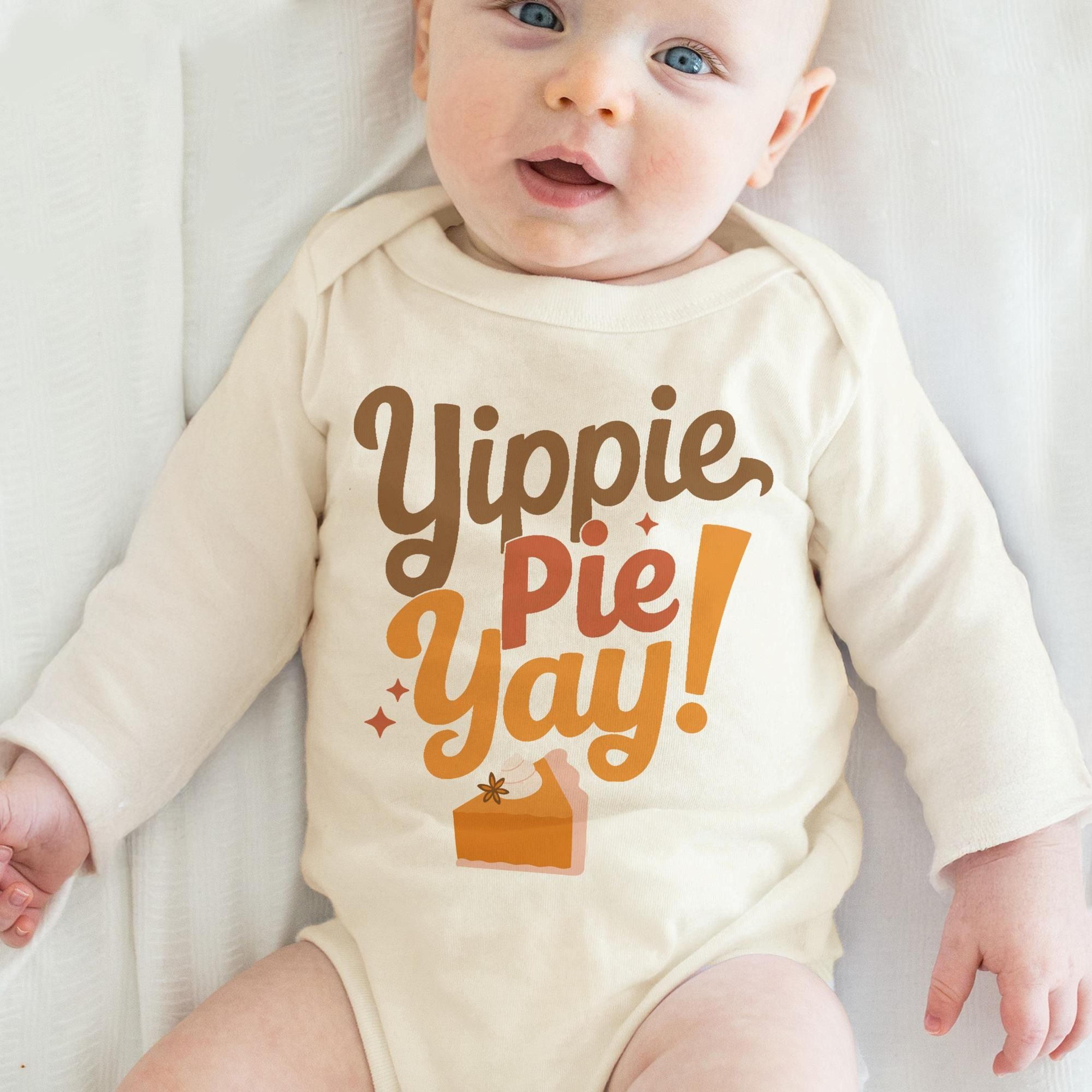 yippie pie yay baby onesie, funny thanksgiving baby bodysuit, first thanksgiving outfit, pumpkin pie baby shirt