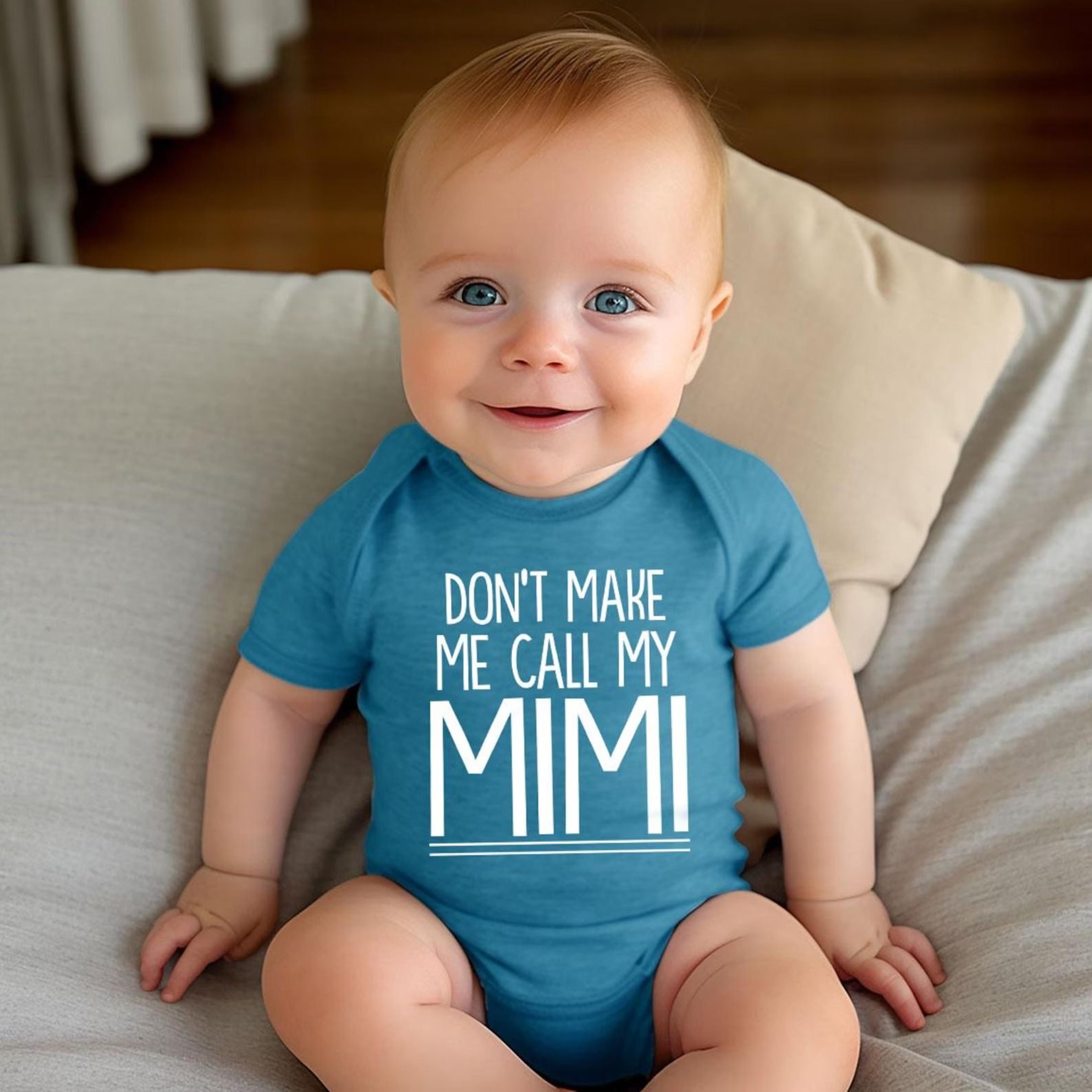 don't make me call my mimi baby romper, funny baby t-shirt, mimi baby bodysuit, grandma gift, baby shower outfit