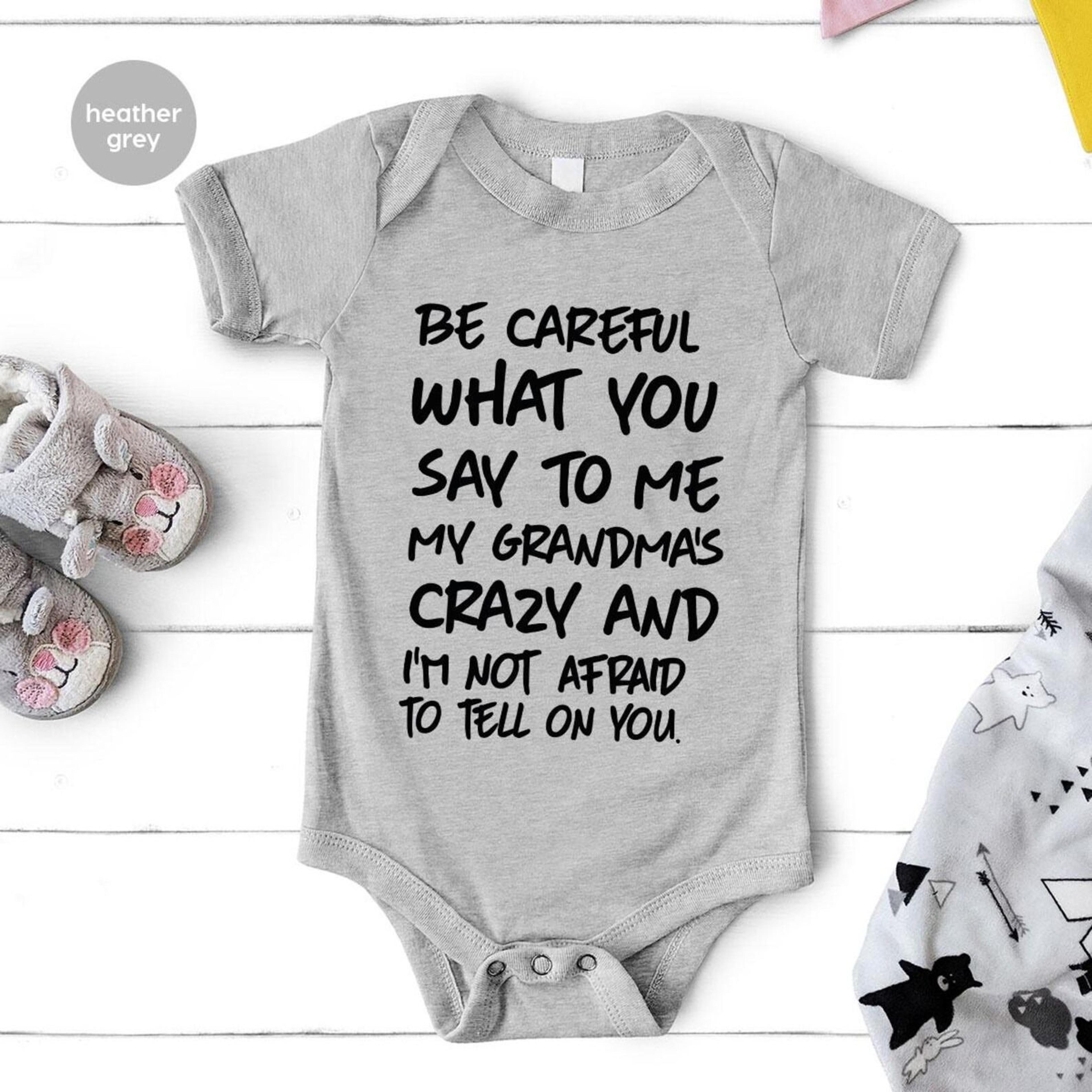 be careful what you say to me baby romper, funny grandma baby t-shirt, cute baby bodysuit, baby shower gift