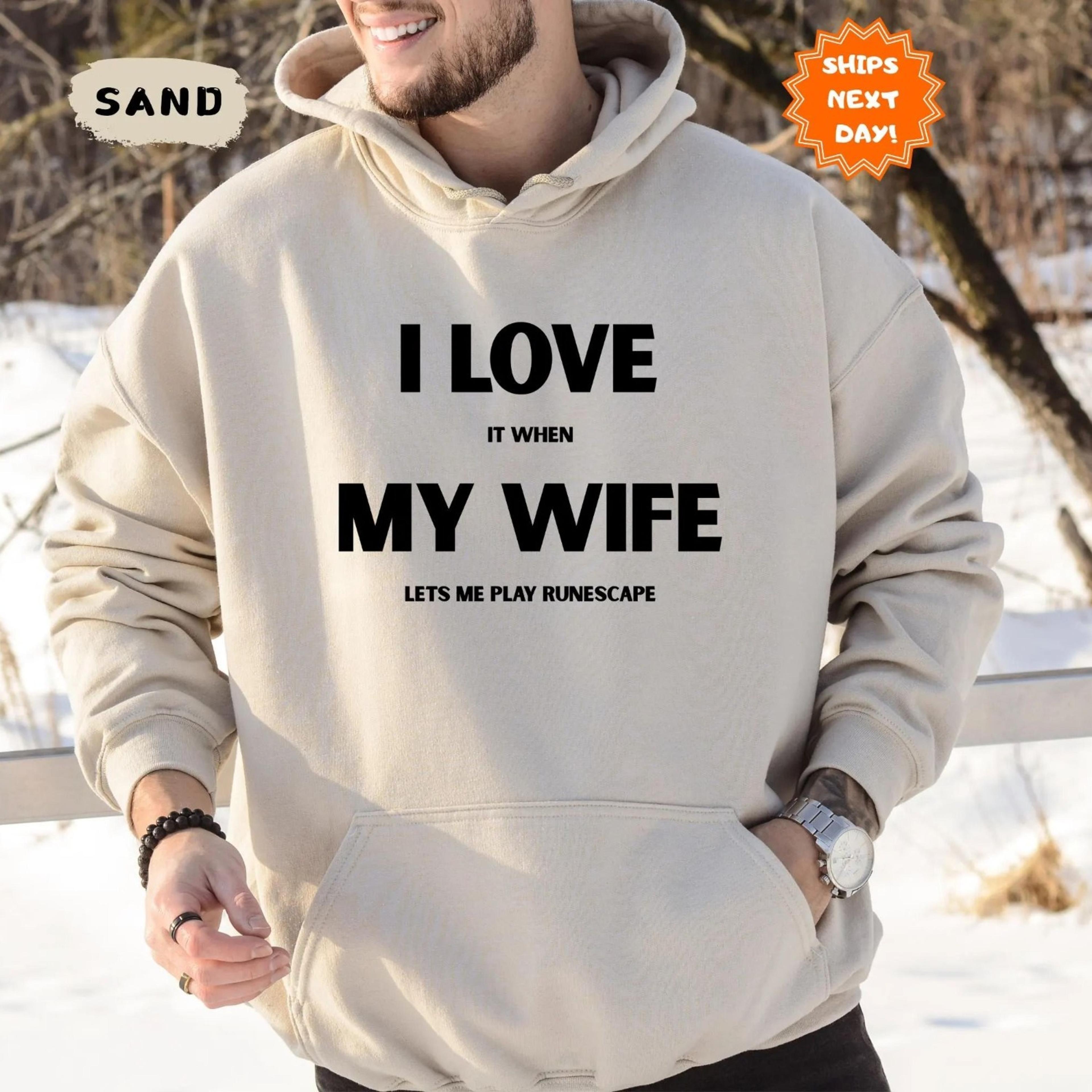 i love my wife hoodie, funny gamer hoodie, runescape hoodie, husband gift, gaming hoodie, funny husband sweatshirt