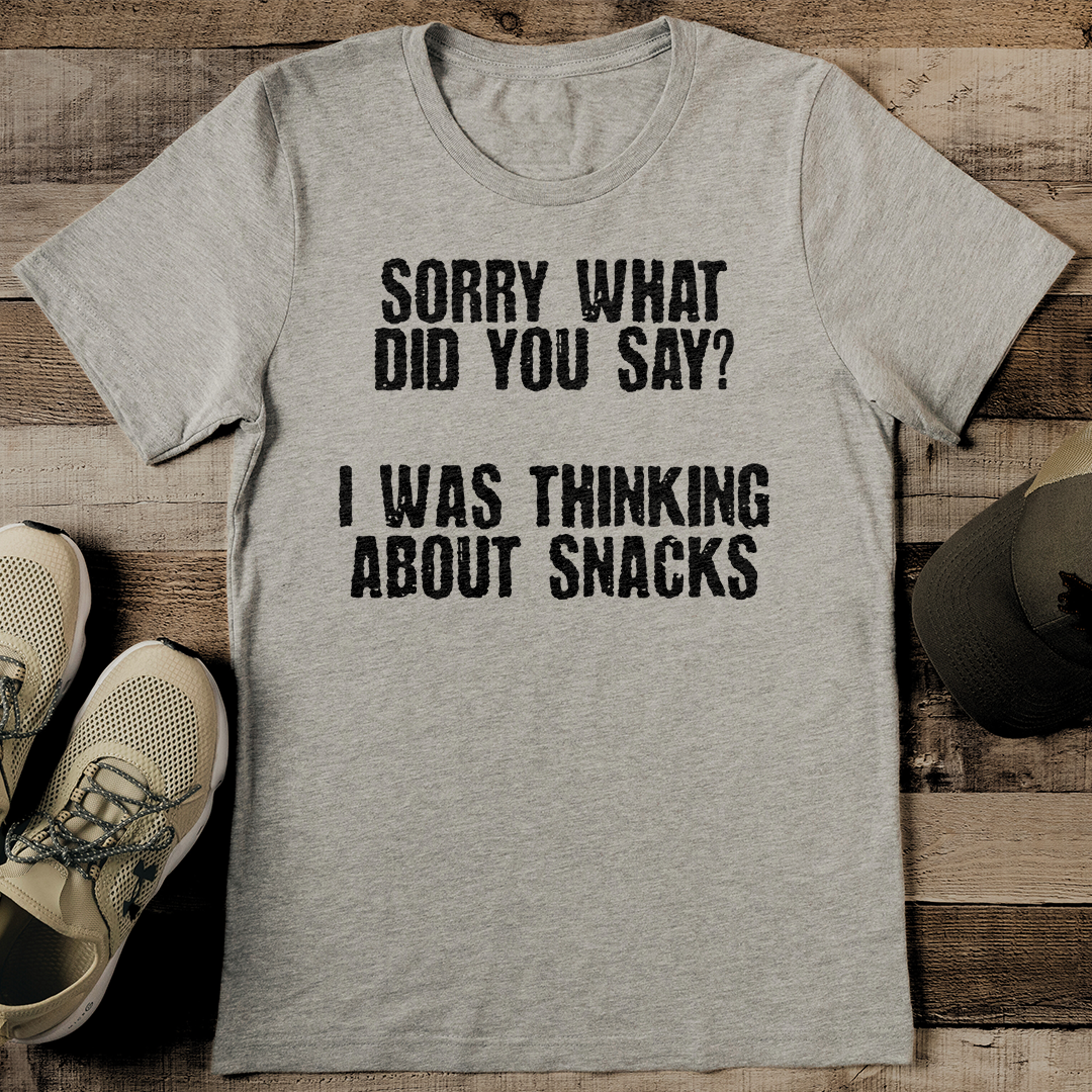 sorry what did you say i was thinking about snacks tee