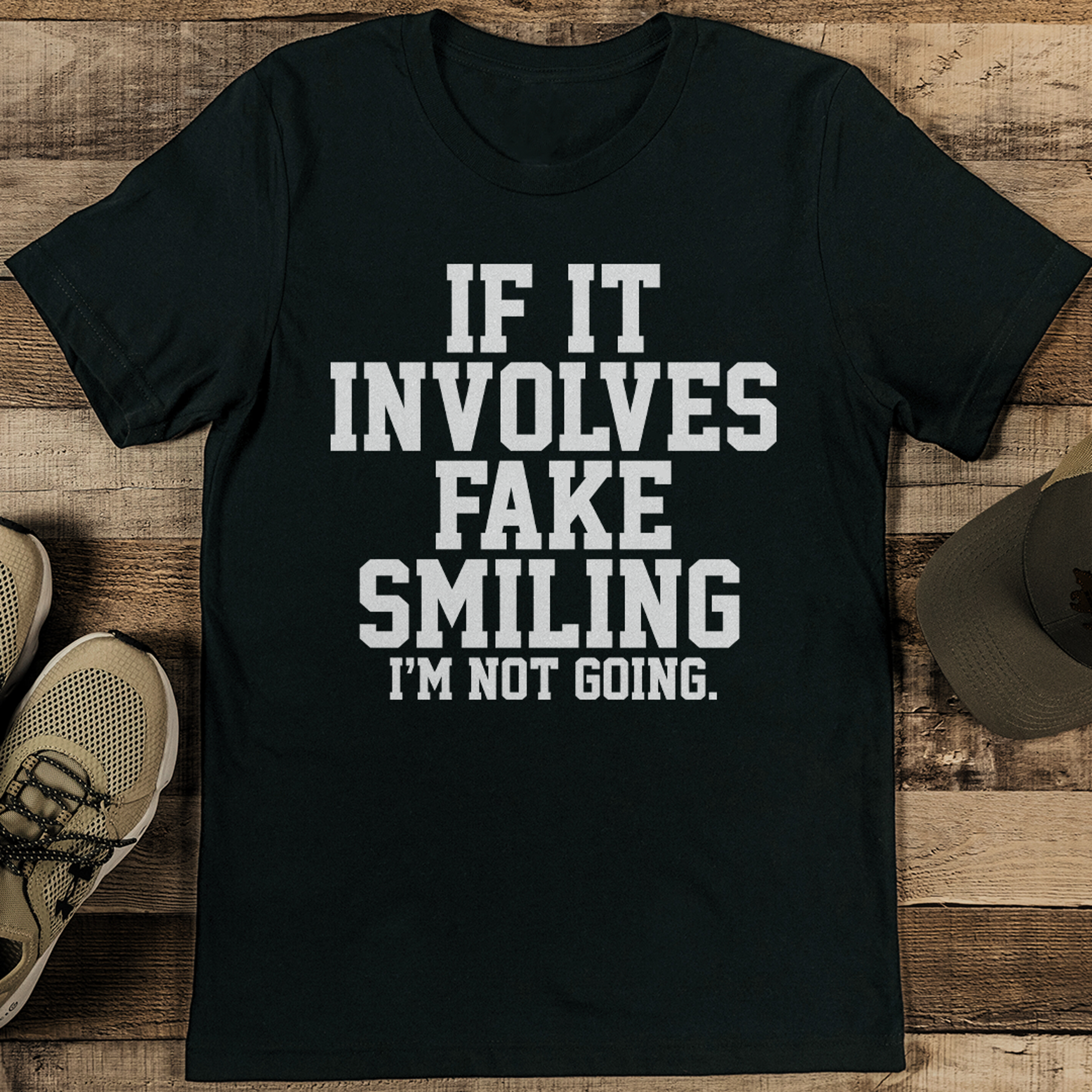 if it involves fake smiling i'm not going tee