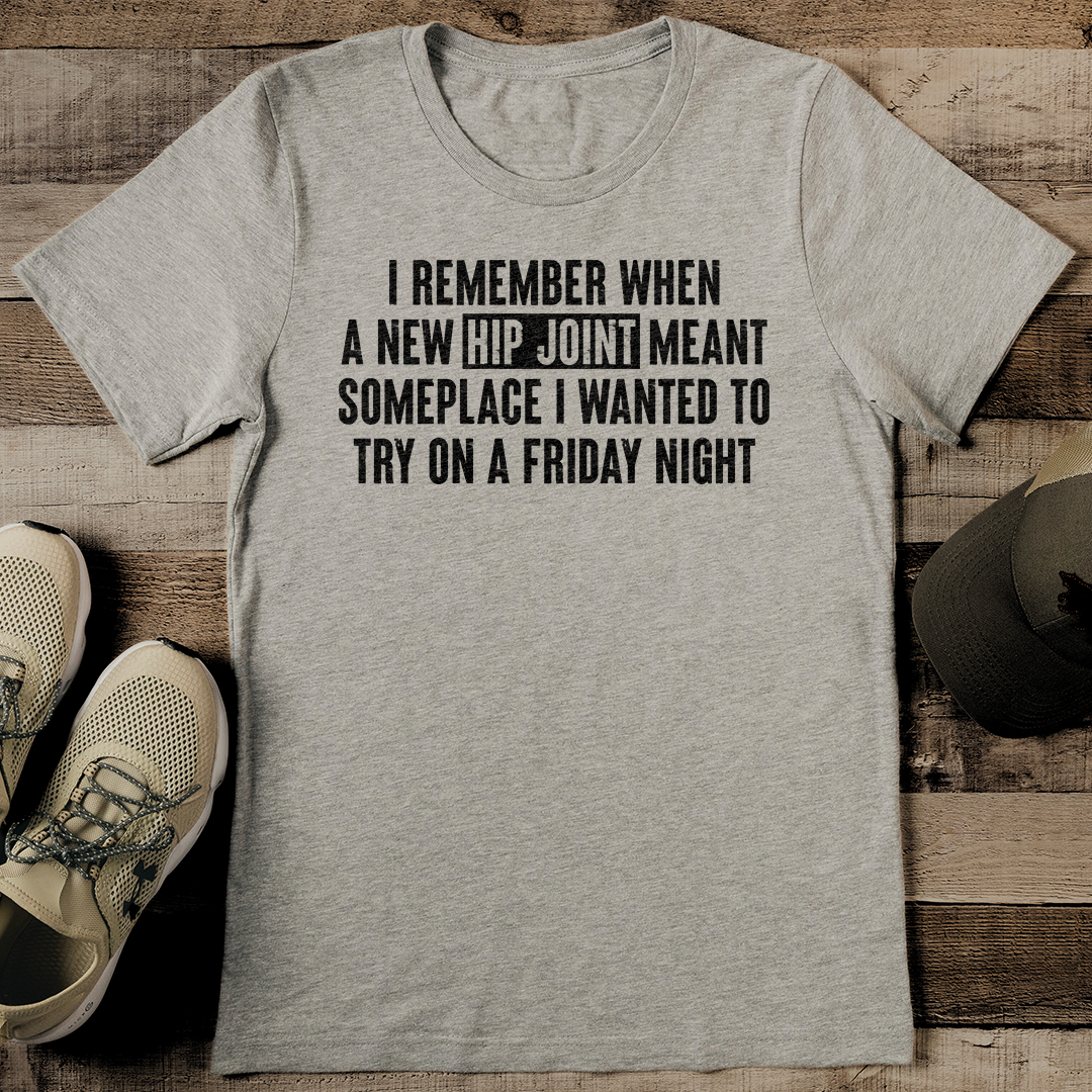 i remember when a new hip joint meant someone tee