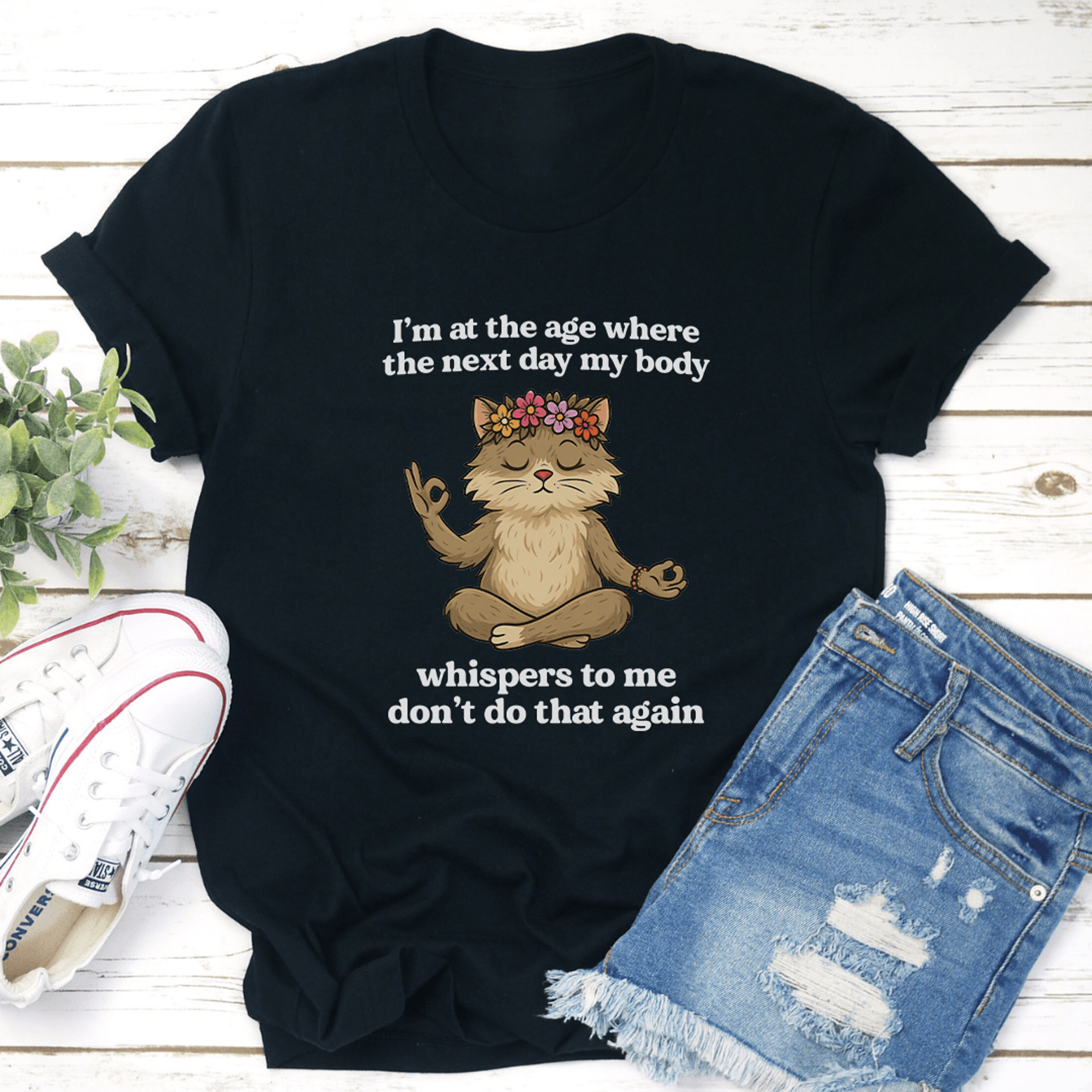 i’m at the age where the next day tee