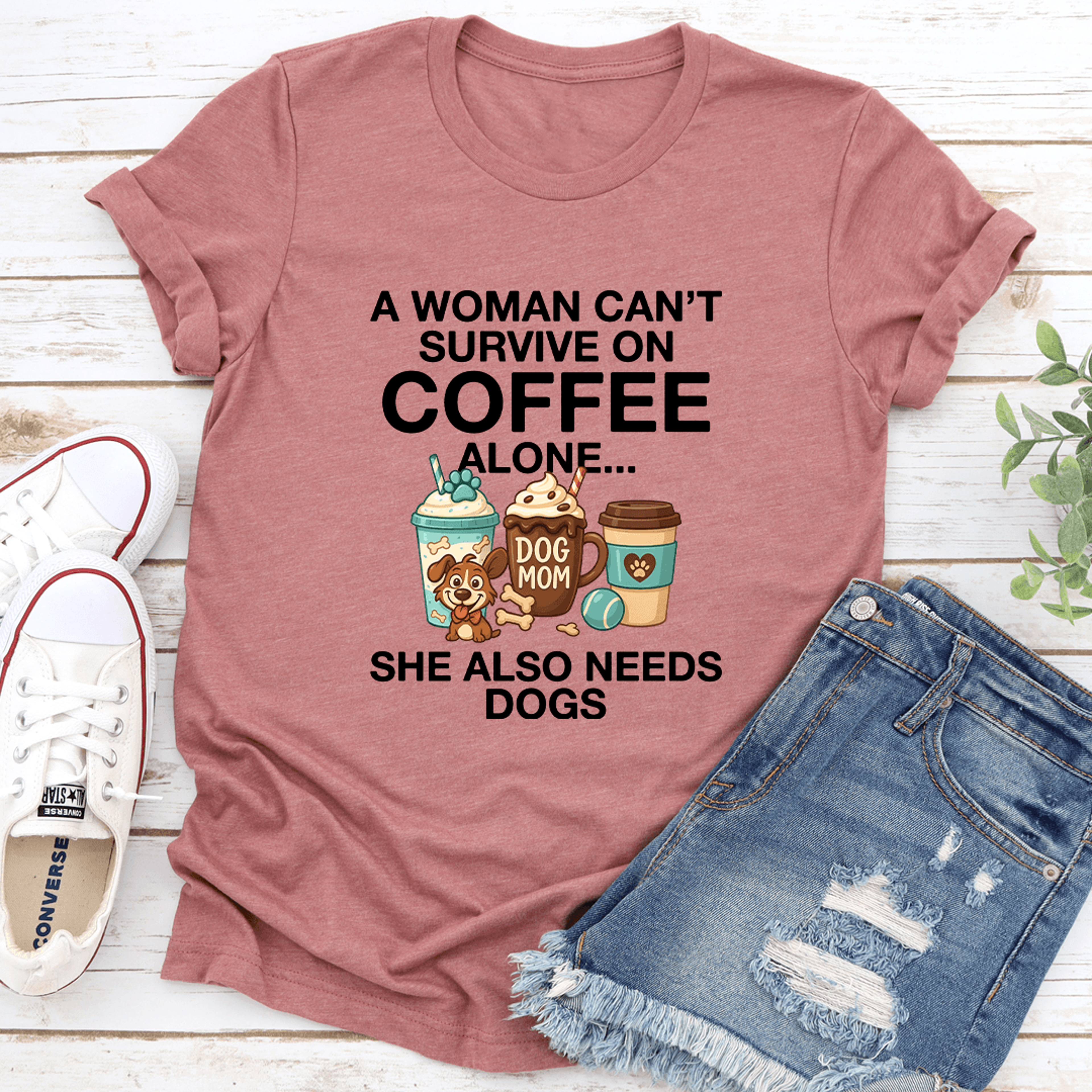 a woman can't survive on coffee alone she also needs dogs tee