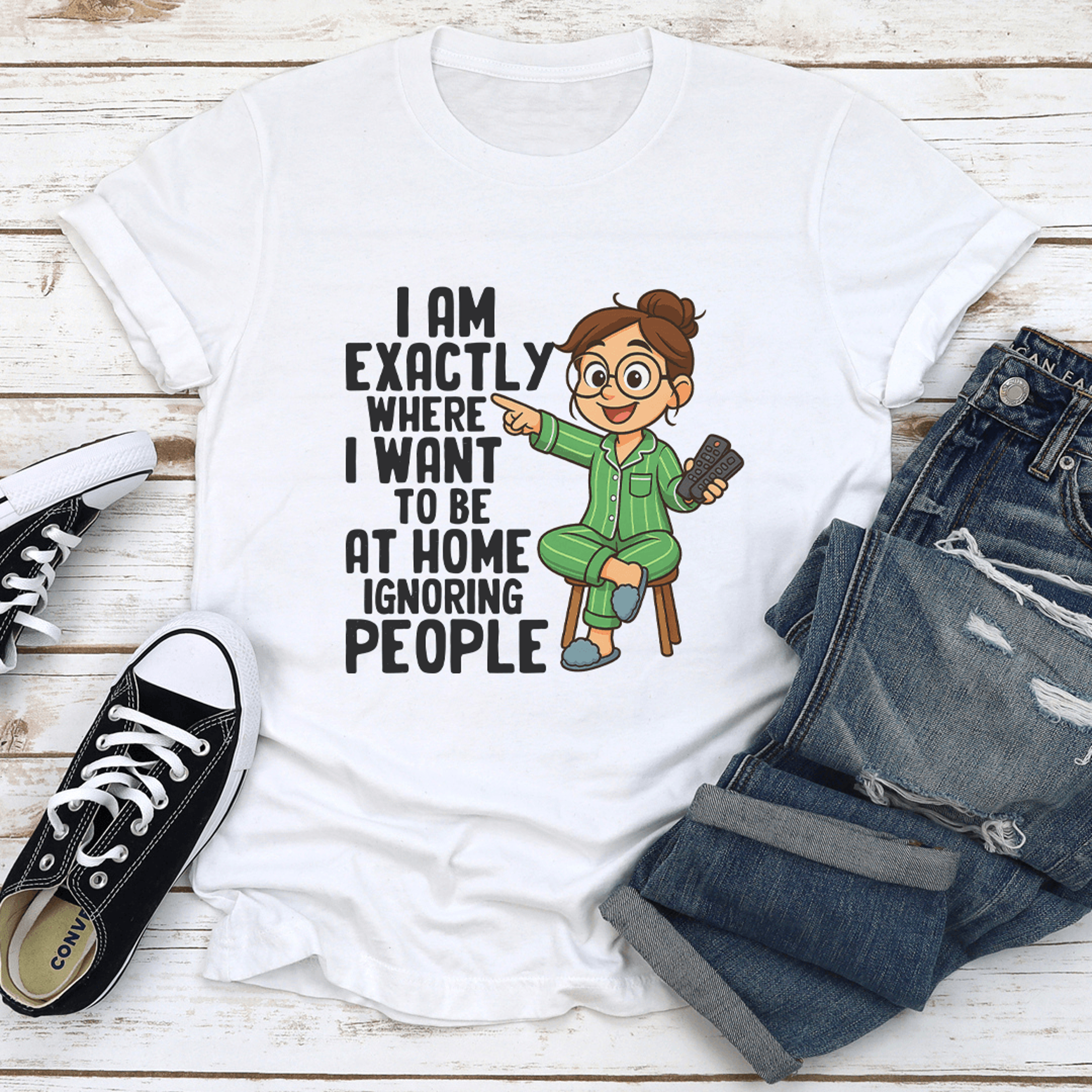 i am exactly where i want to be at home ignoring people tee
