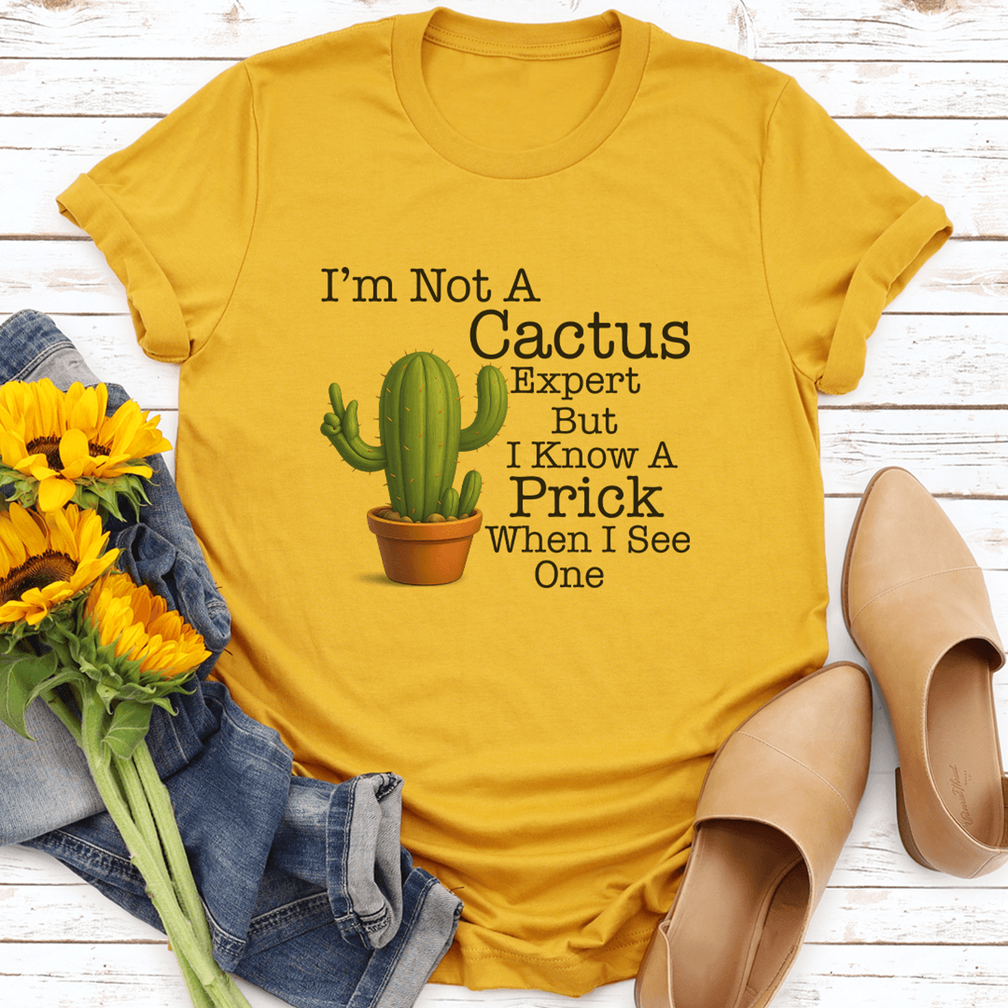 i’m not a cactus expert but i know a prick when i see one tee