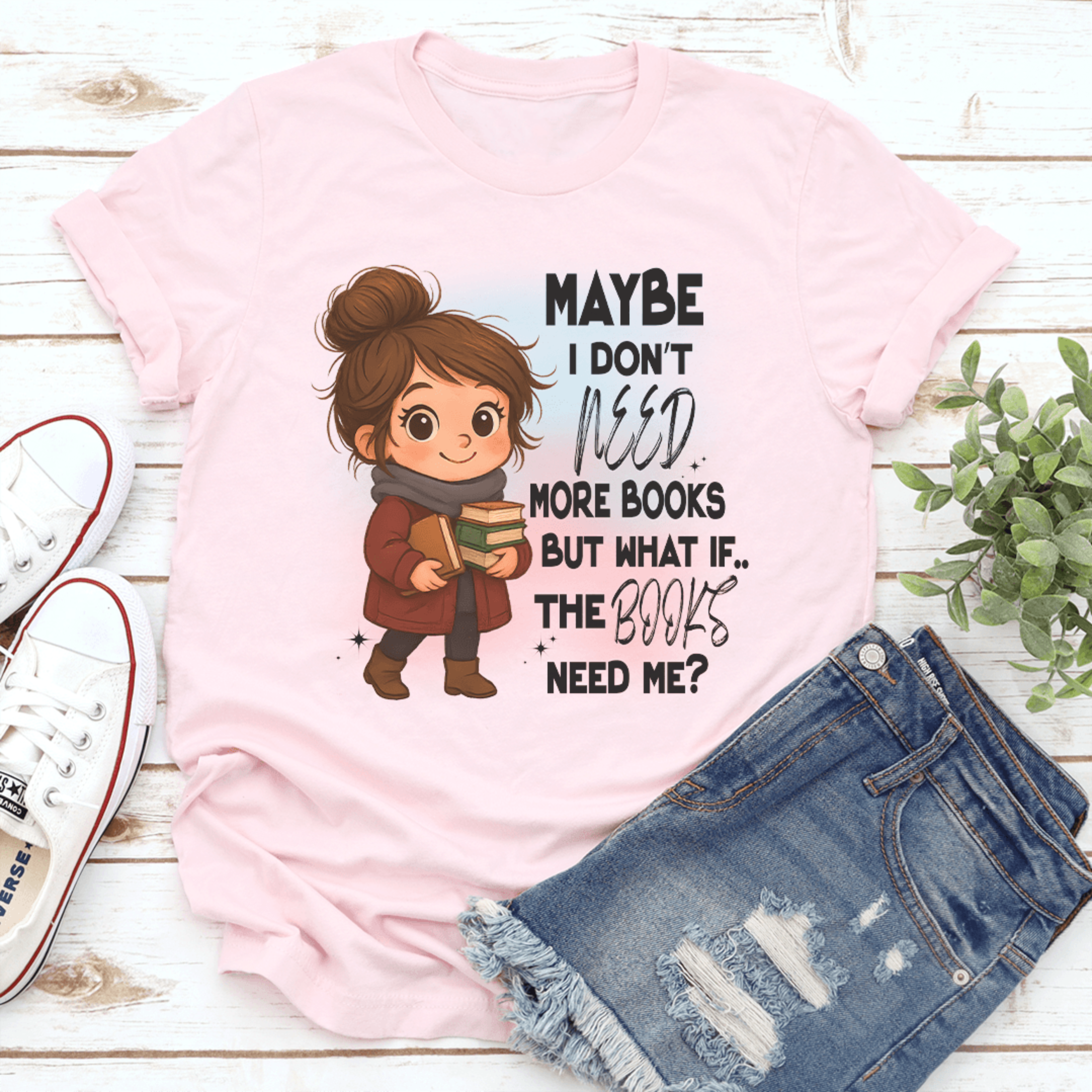 maybe i don't need more books but what if the books need me tee