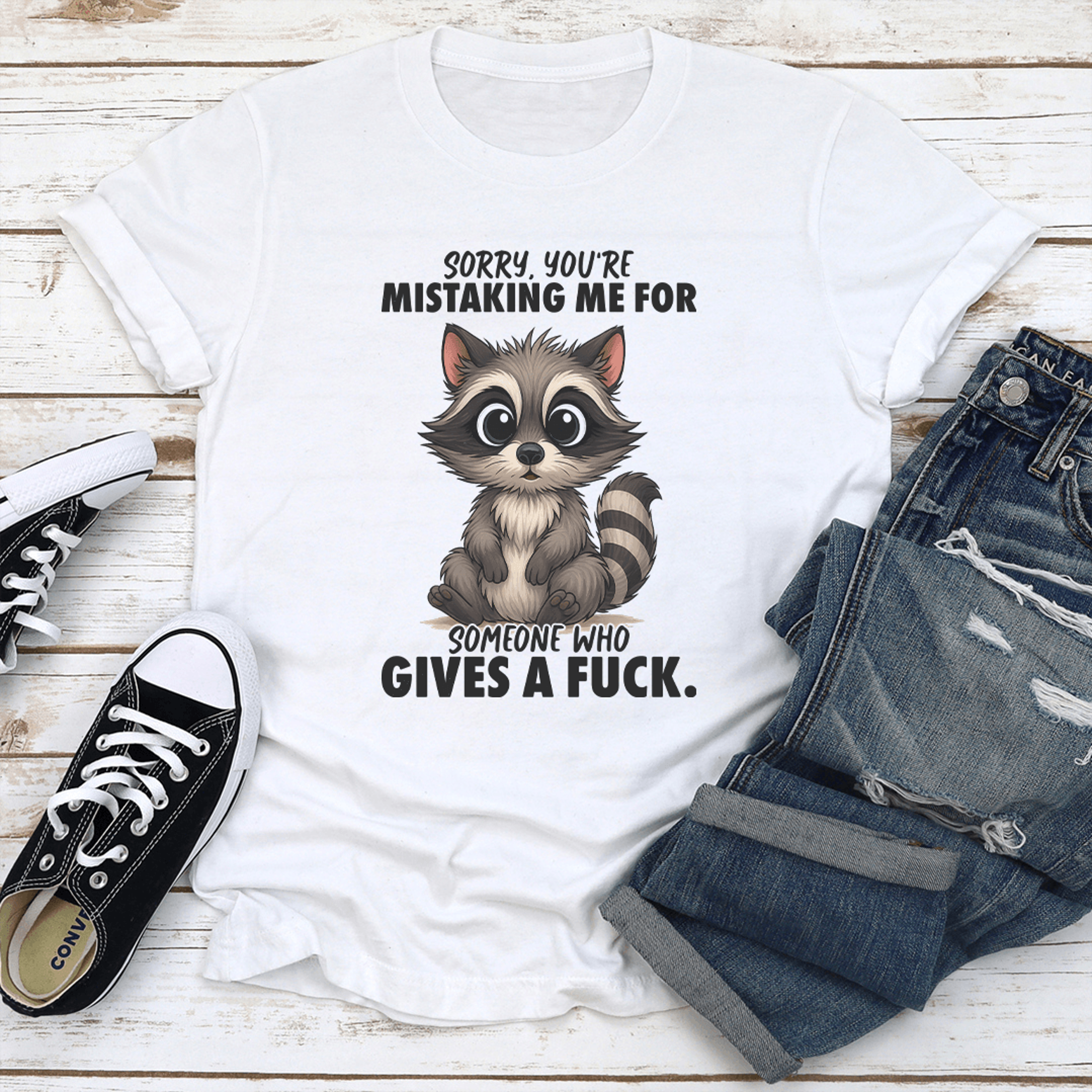 sorry you're mistaking me for someone who give a f-ck tee