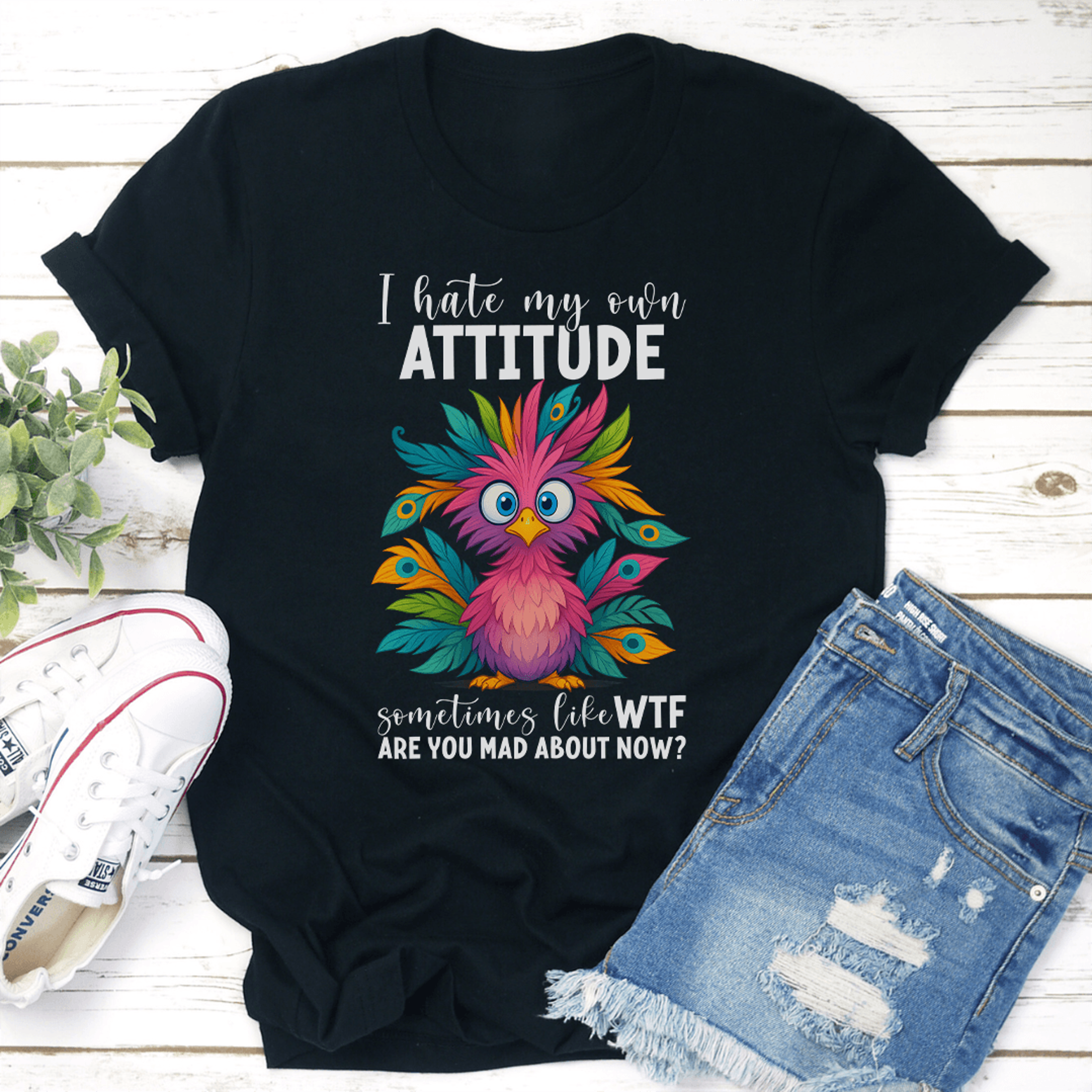 i hate my own attitude sometimes like wtf are you mad about now tee