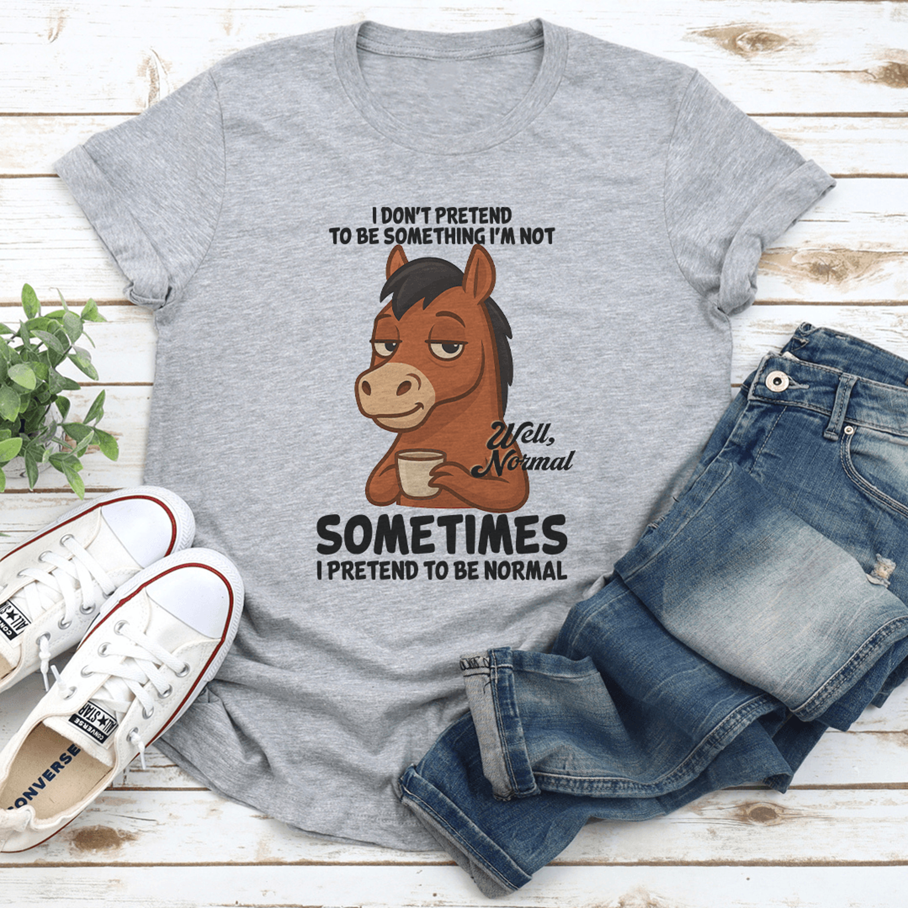 i don't pretend to be something i'm not well normal sometimes tee