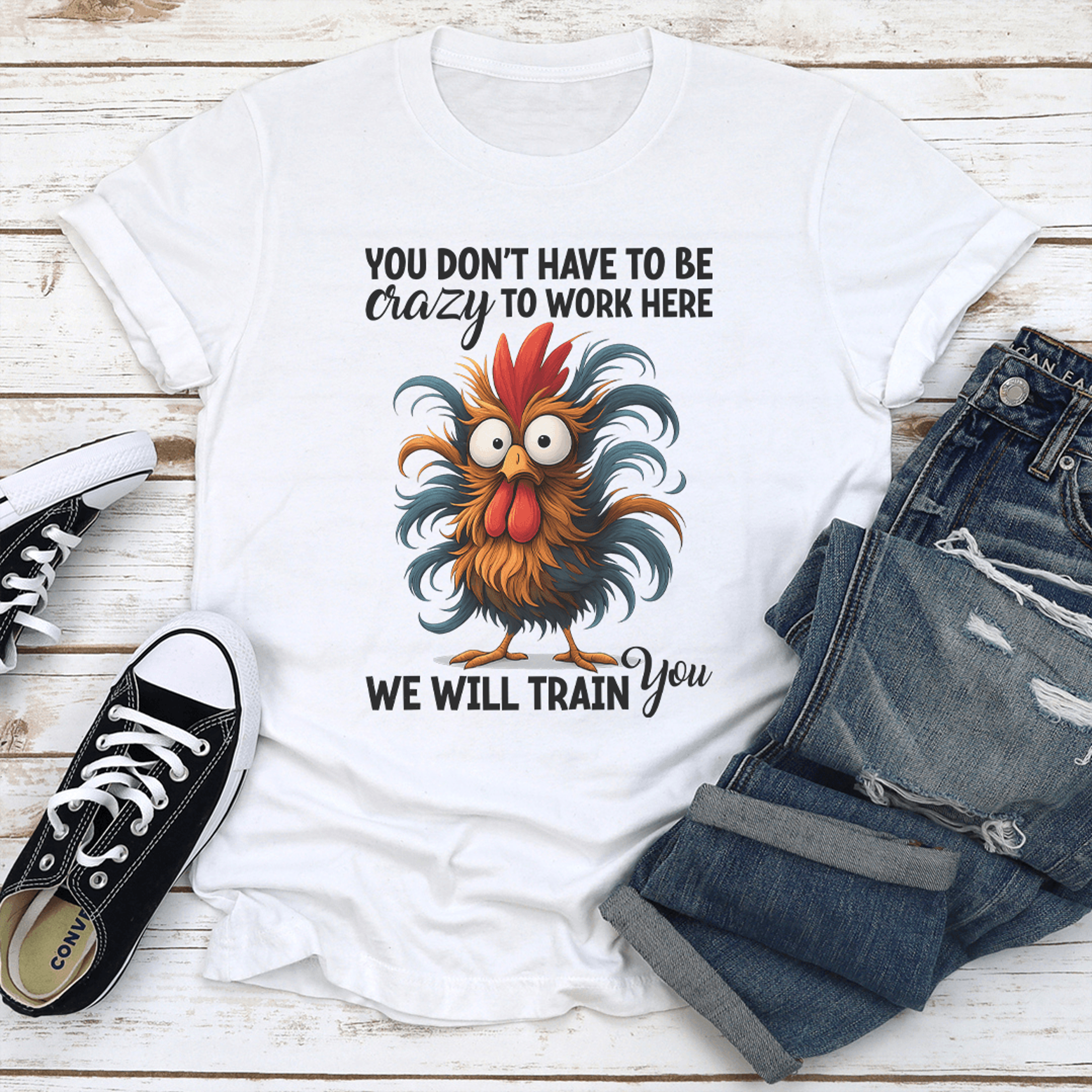 you don't have to be crazy to work here we will train you tee