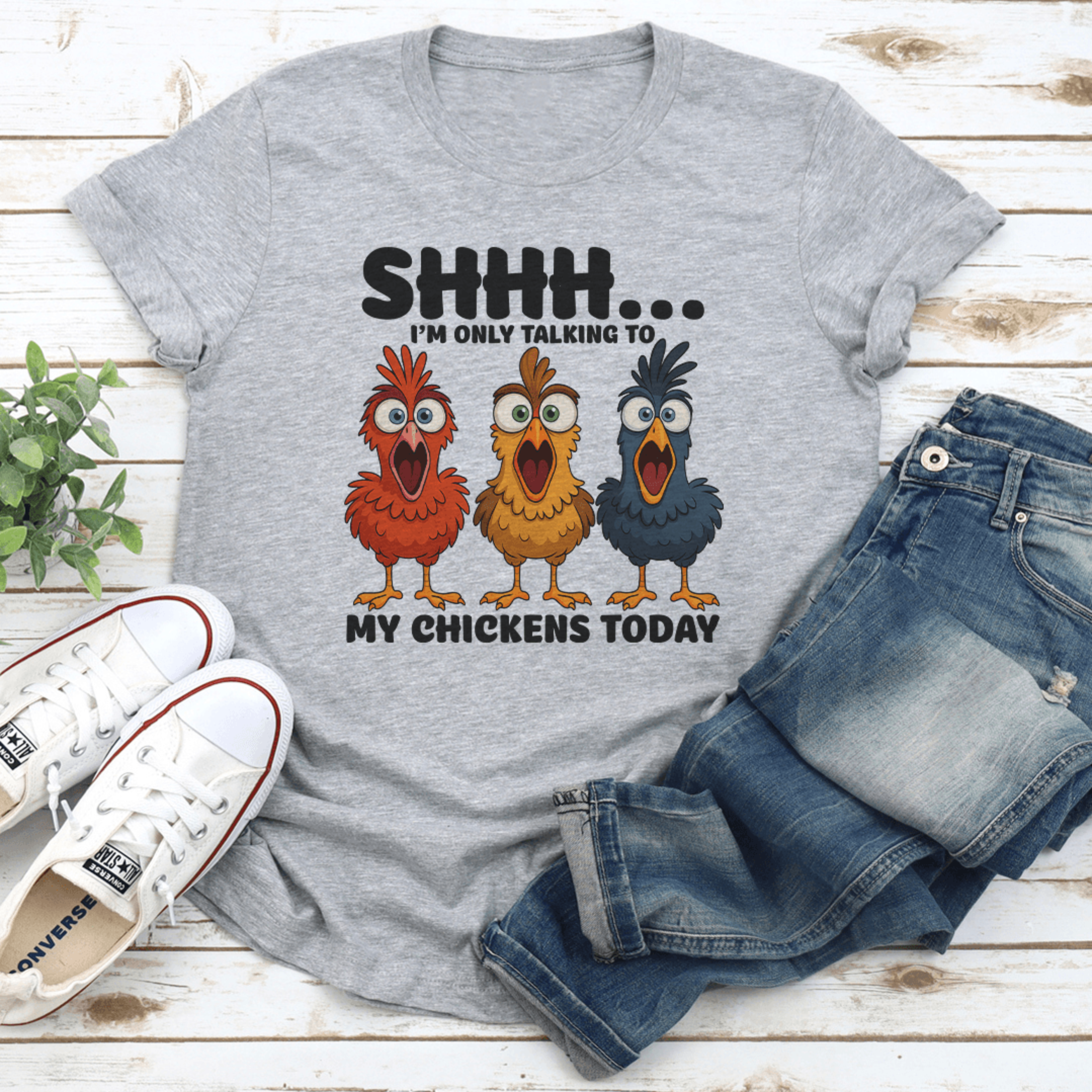 shhh i'm only talking to my chickens today tee