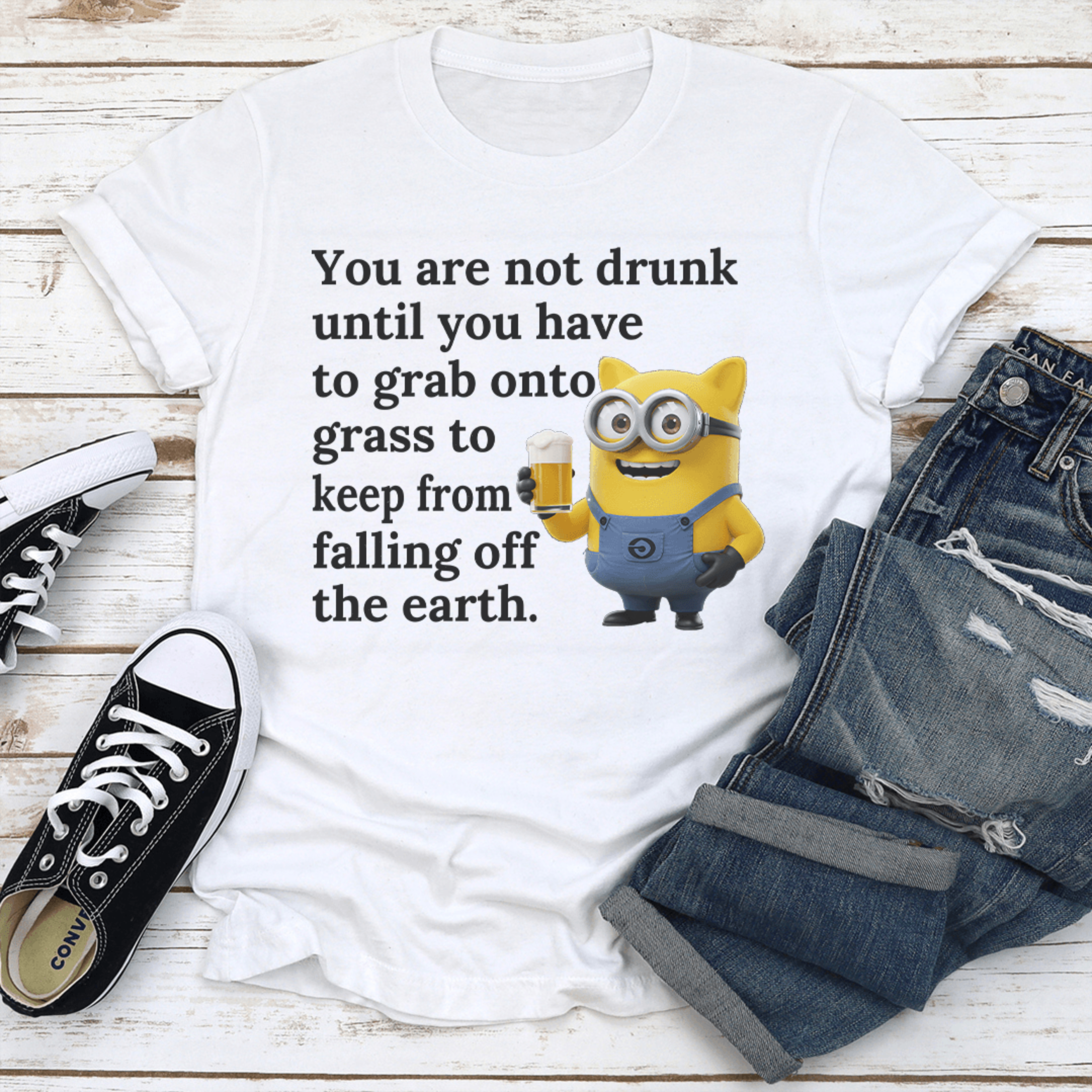 you are not drunk until you have to grab onto grass tee