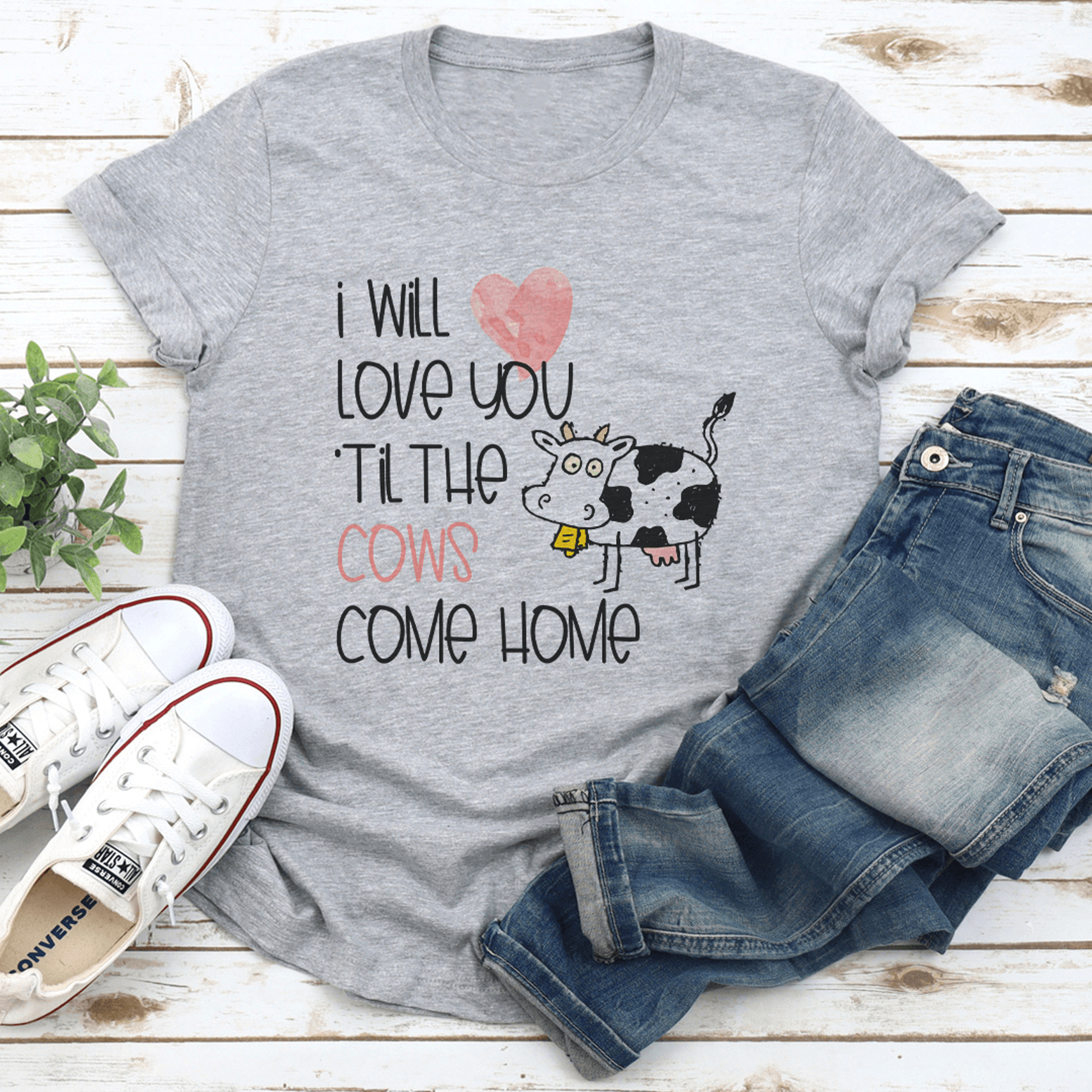 i will love til the cow come home tee