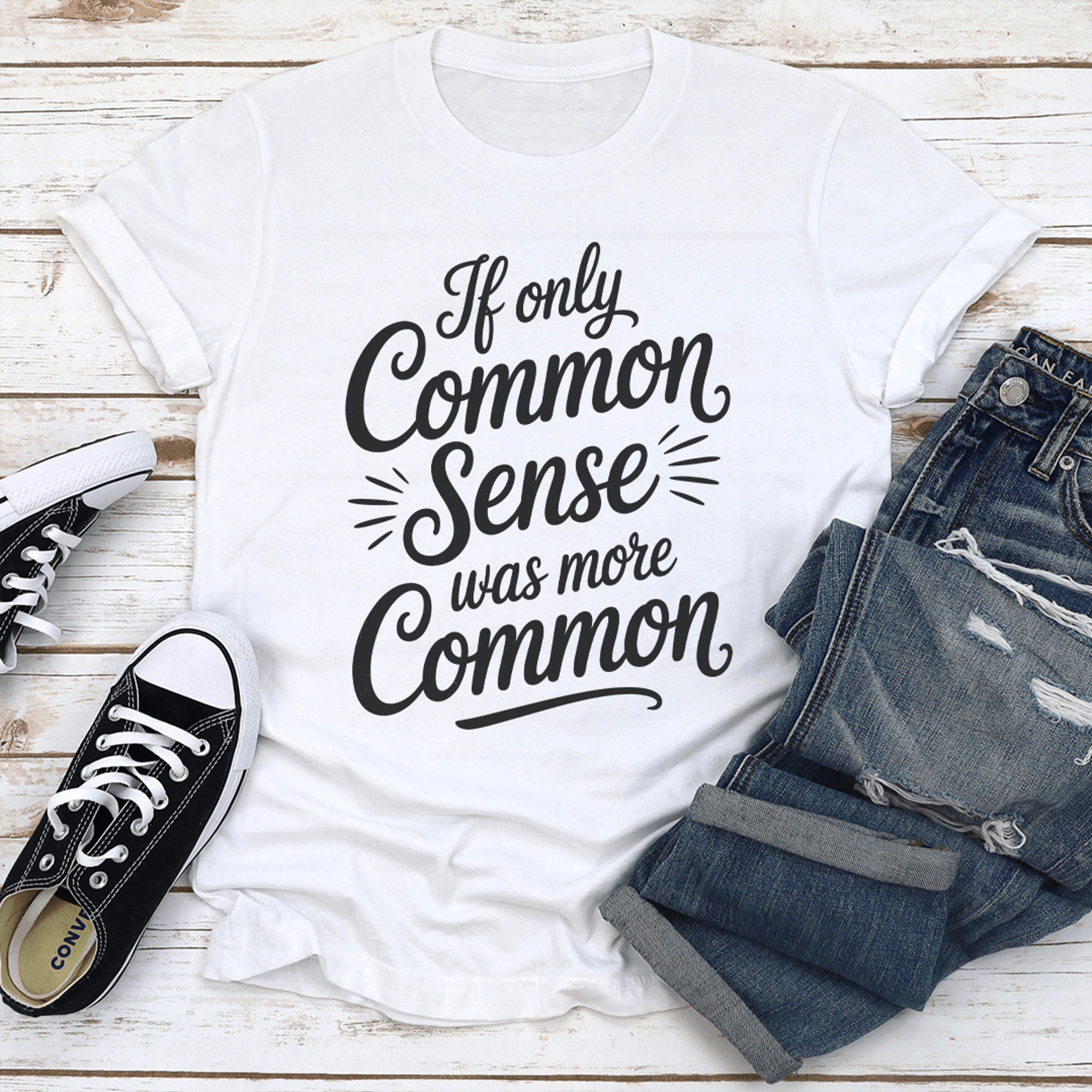 if only common sense was more common tee