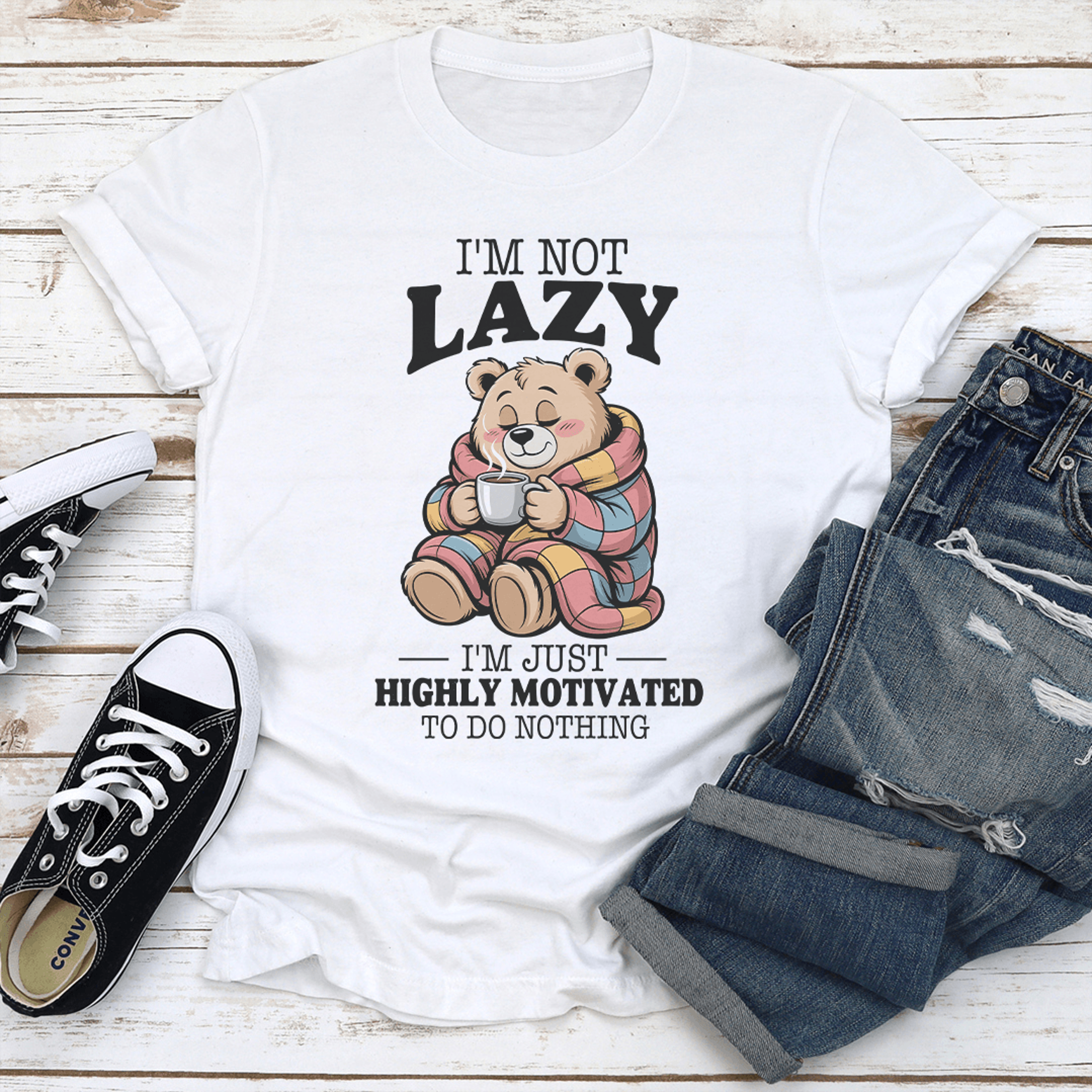 i'm not lazy i'm just highly motivated to do nothing tee