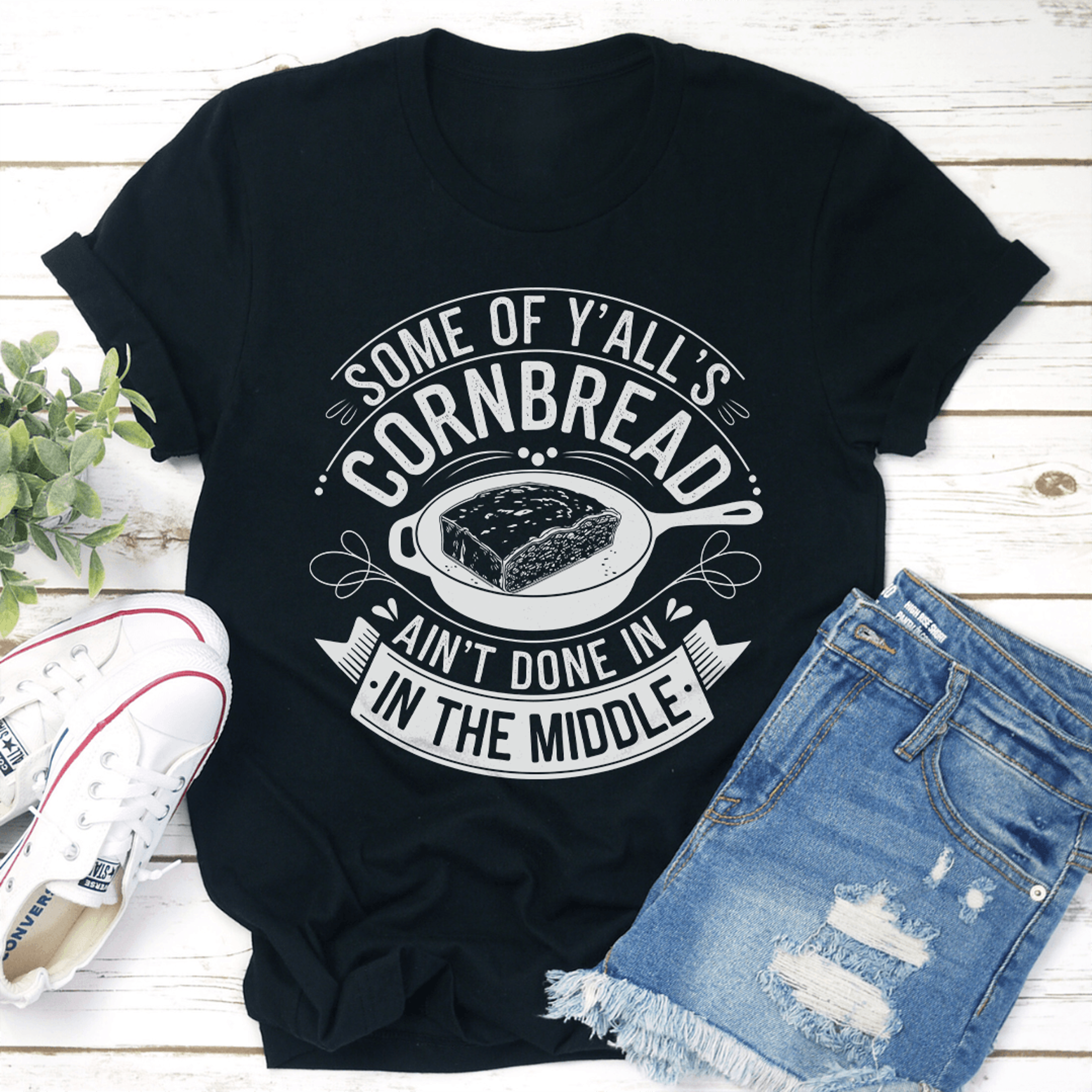 some off y'all's cornbread ain't done in tee