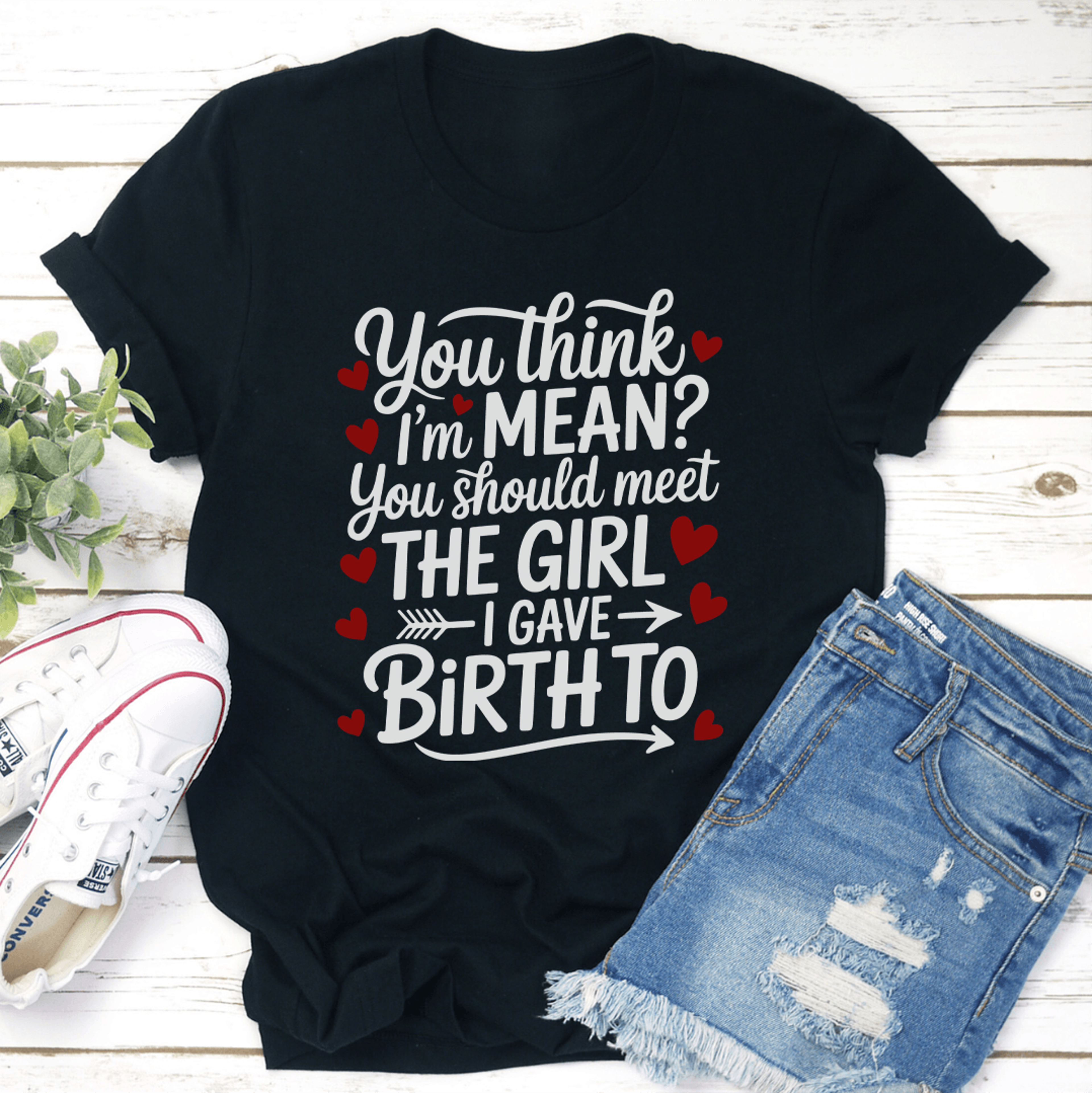 you think i'm mean you should meet the girl tee