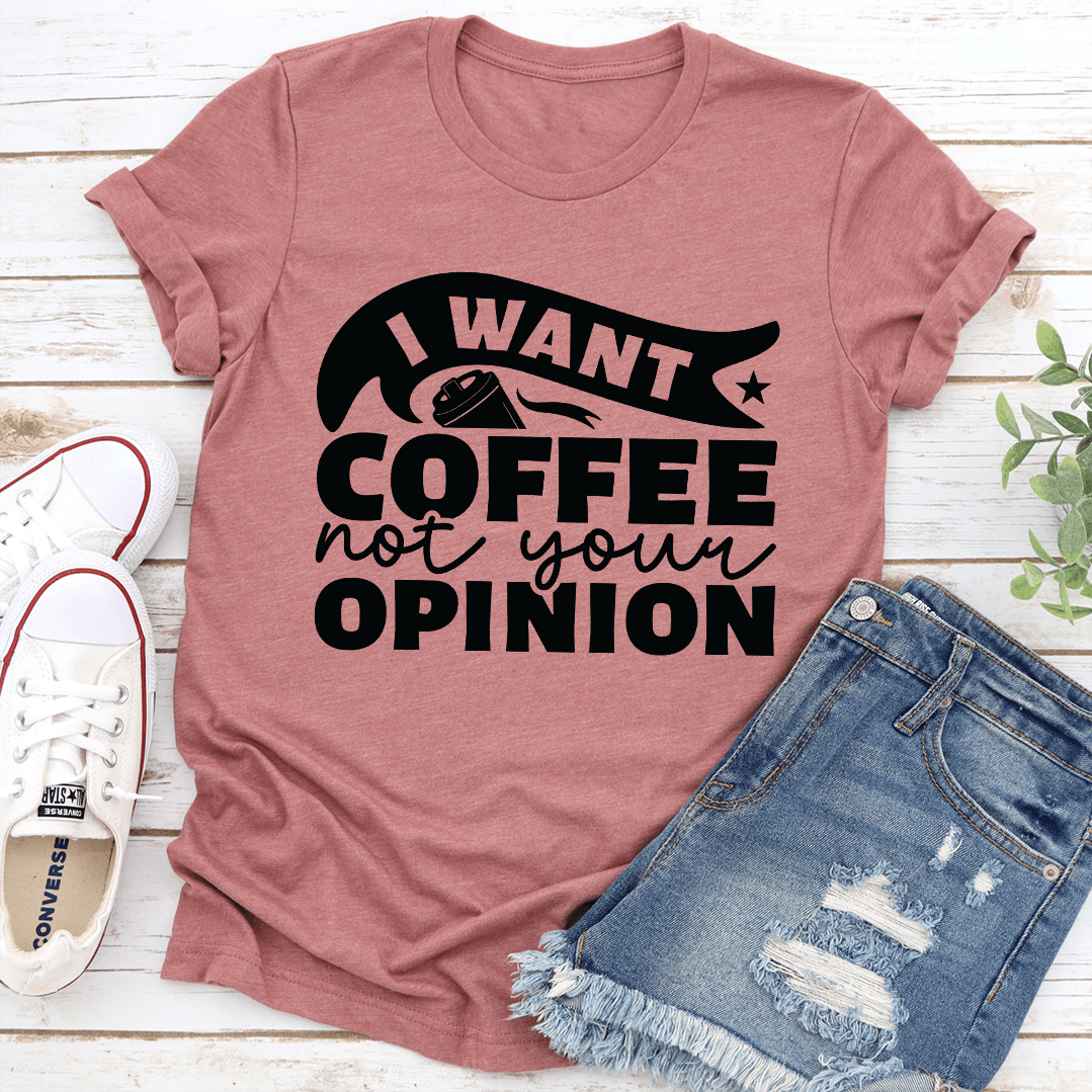 i want coffee not your opinion tee