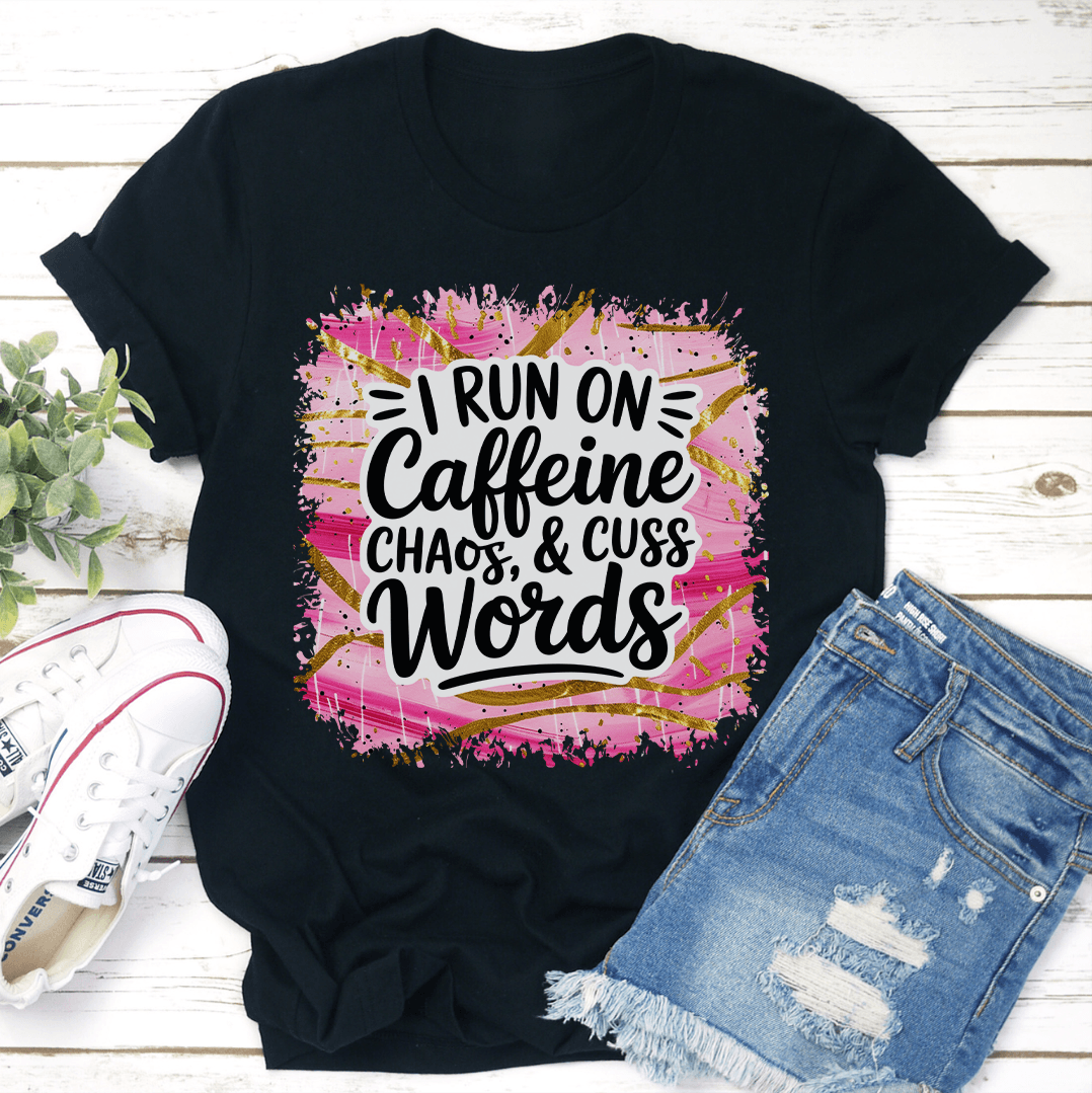 i run on caffeine chaos & cuss words tee