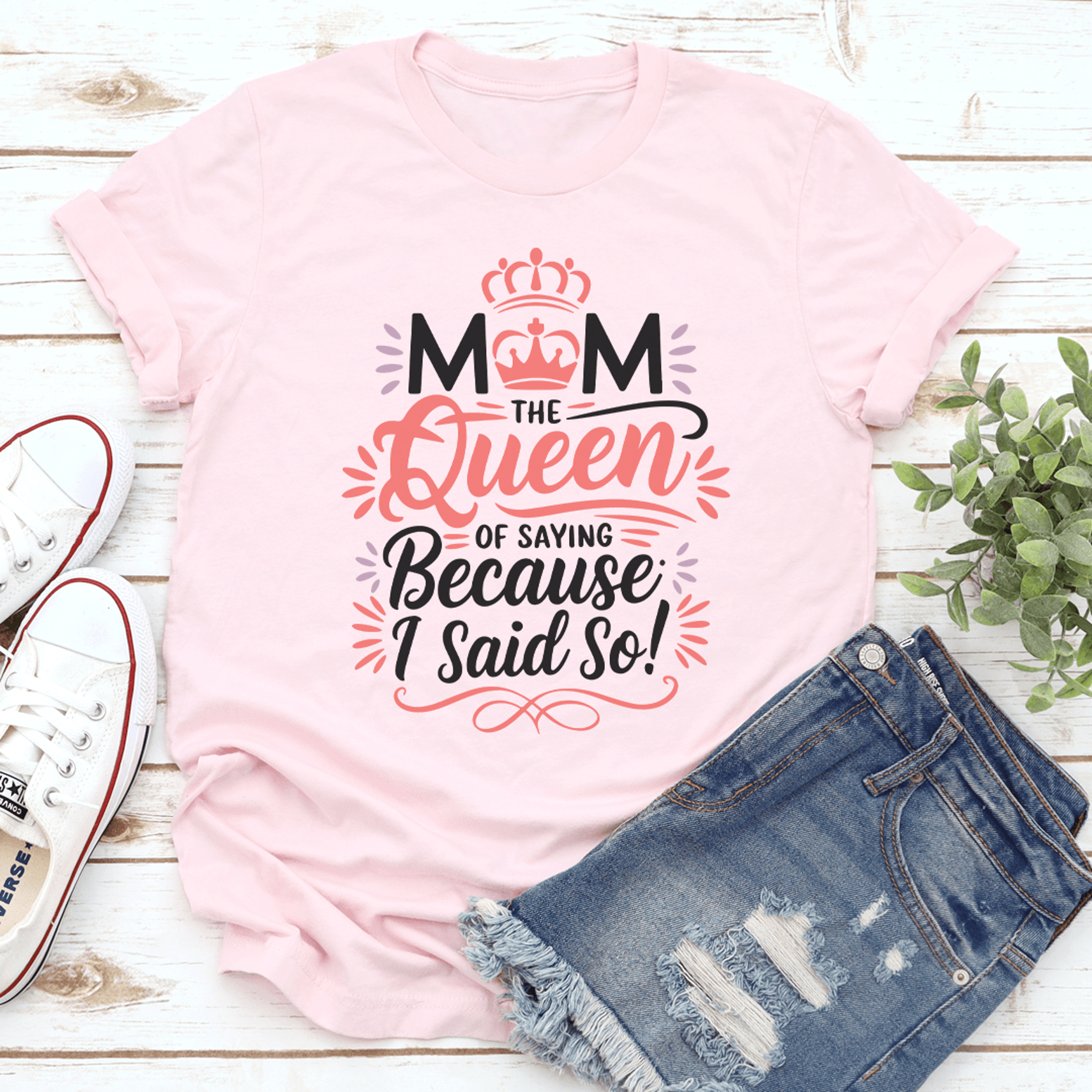 mom of sating because i said so tee