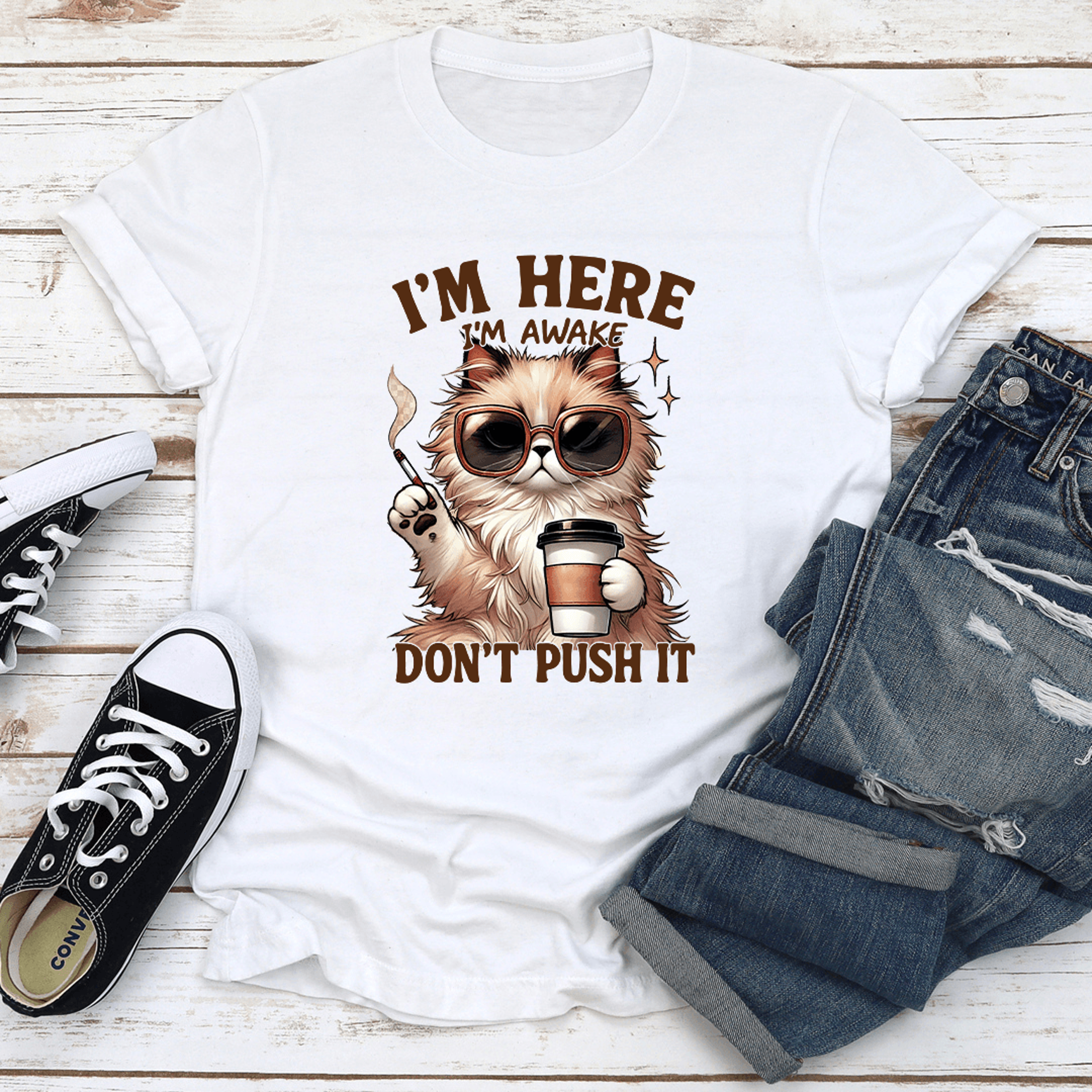 i'm here i'm awake don't push it tee