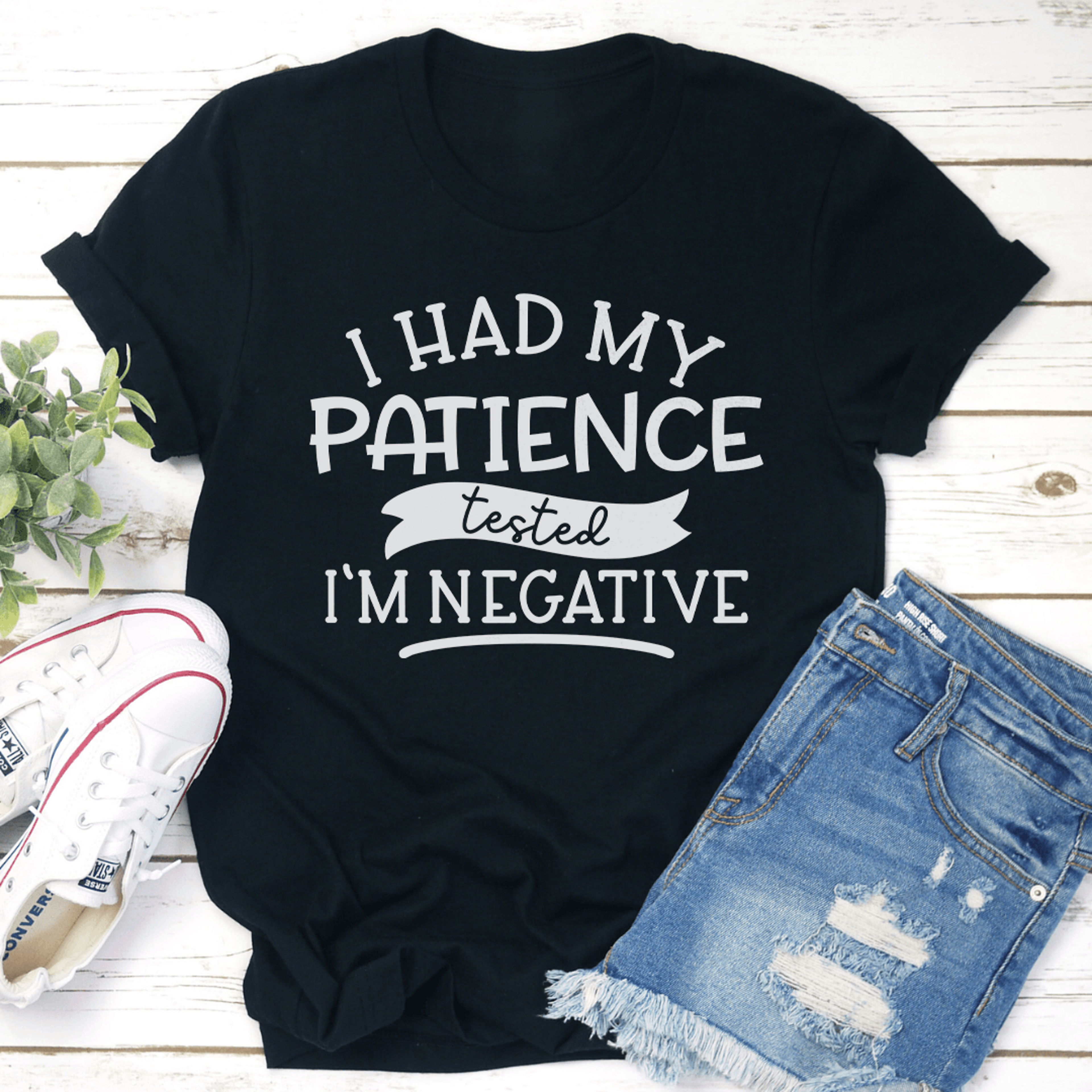 i had my patience tested i'm negative tee