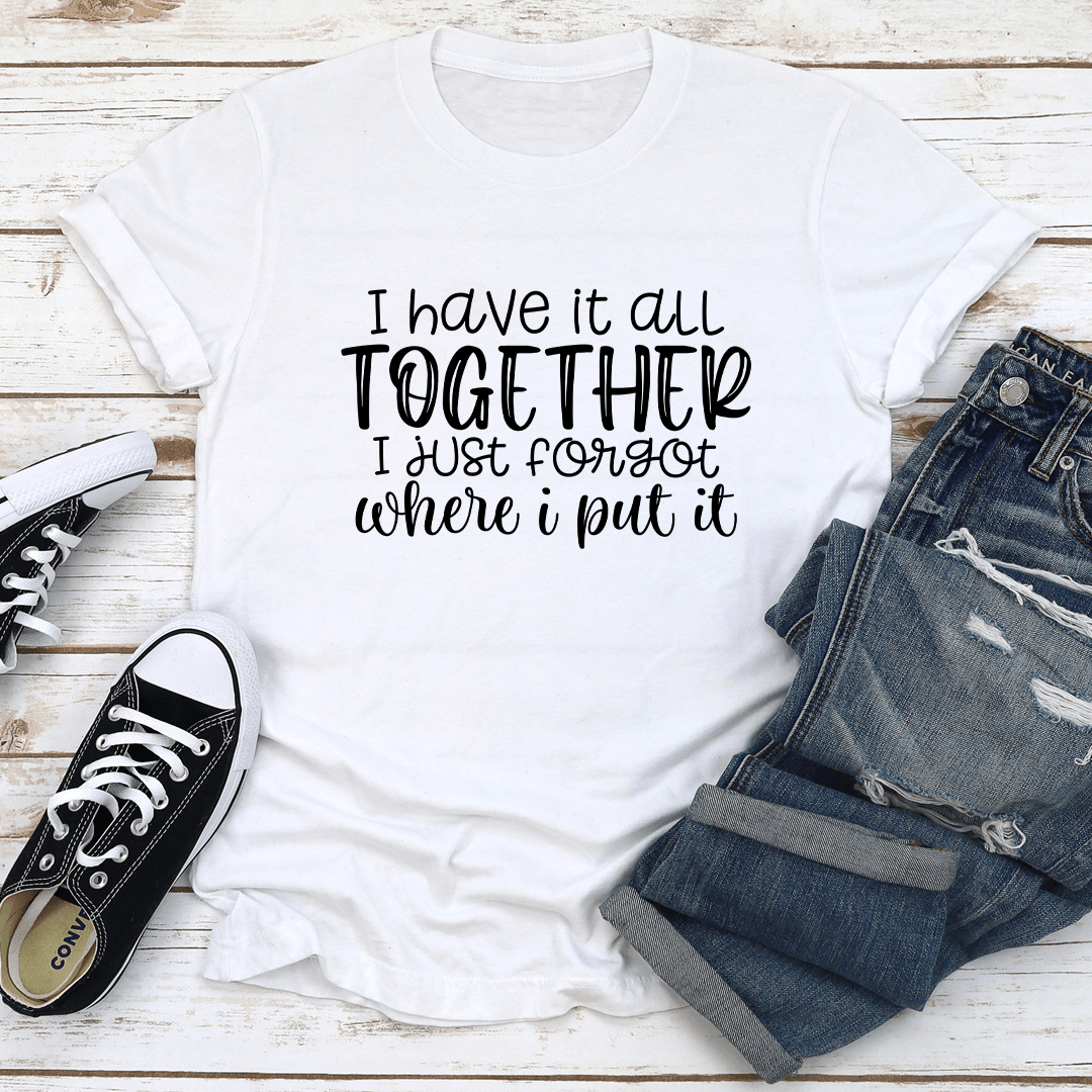 i have it all together tee