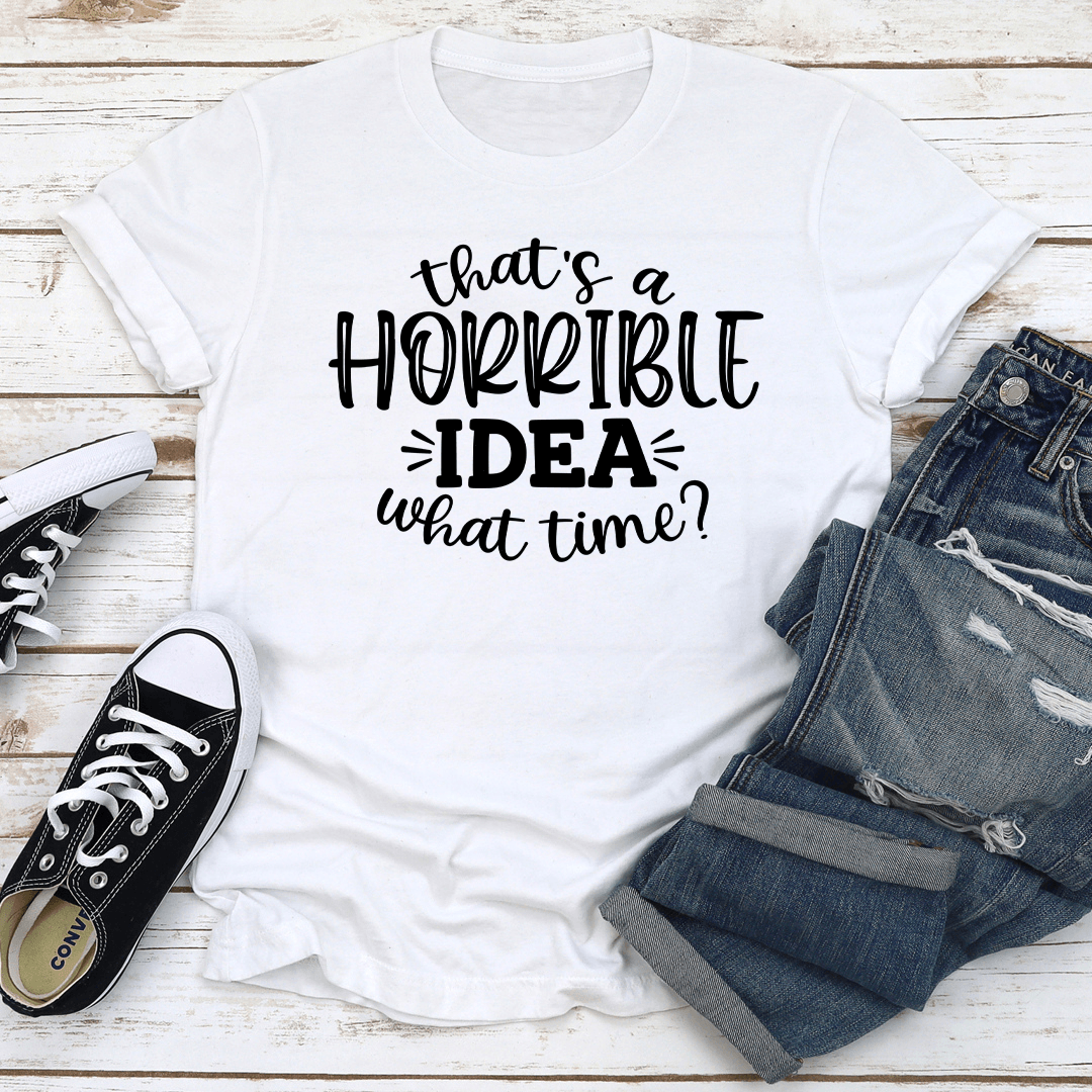 that a horrible idea what time tee